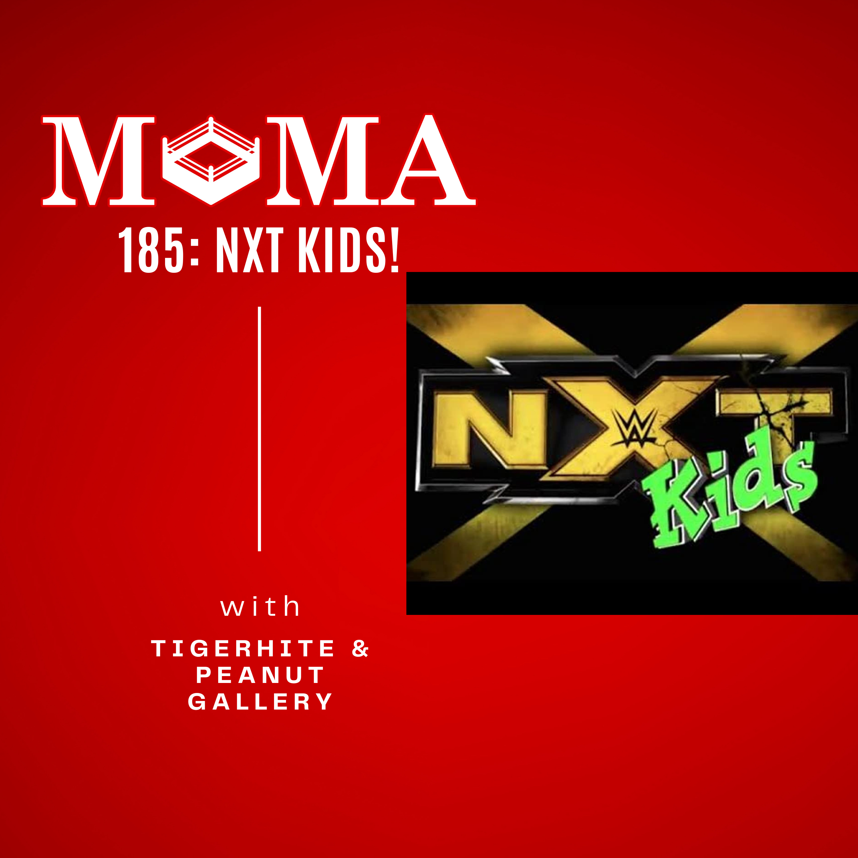 MAKE PRO WRESTLING MAJESTIC AGAIN 185 — We Watched NXT Kids and it’s BAD! episode artwork