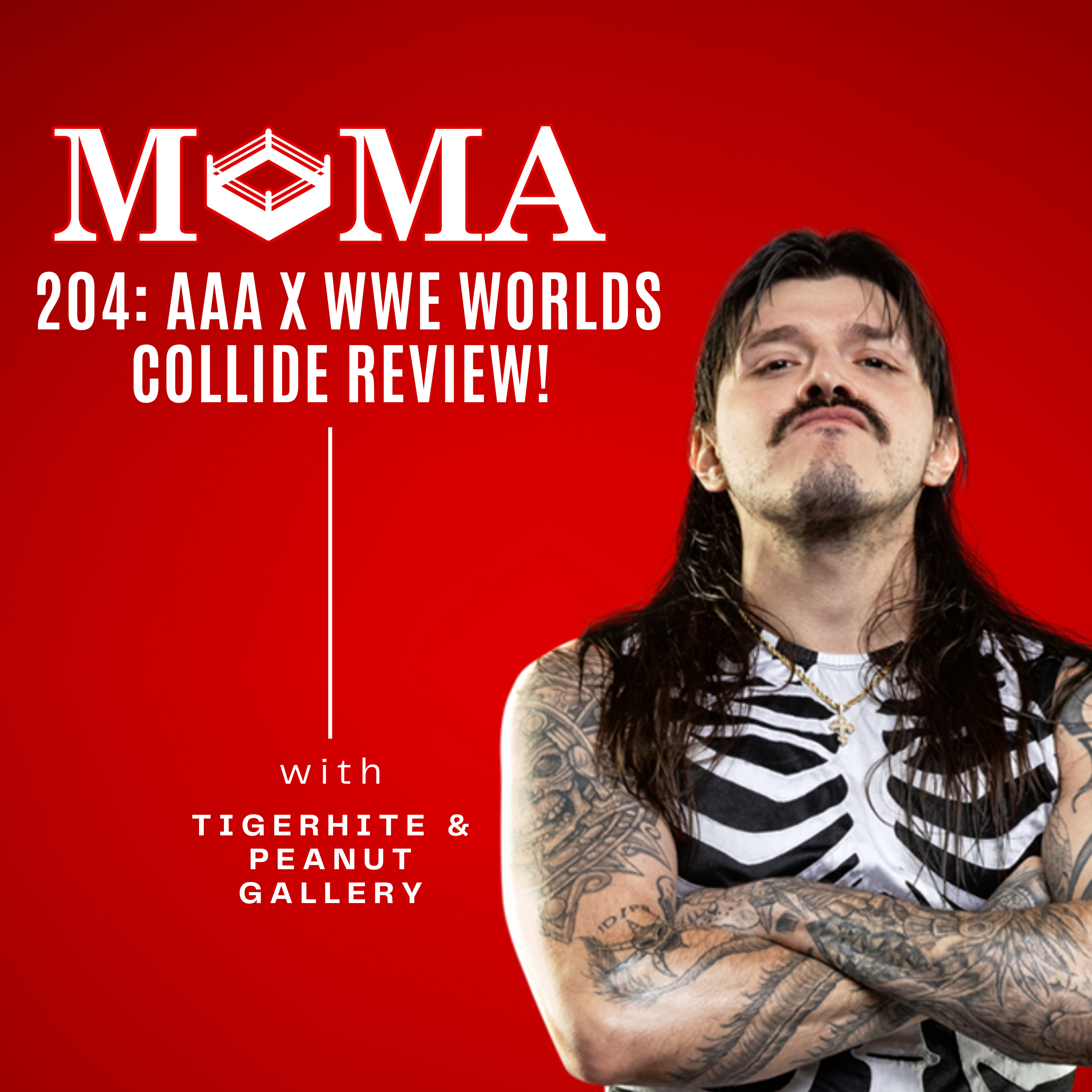 Make Pro Wrestling Majestic Again 204: AAA x WWE World's Collide 2025 Review!