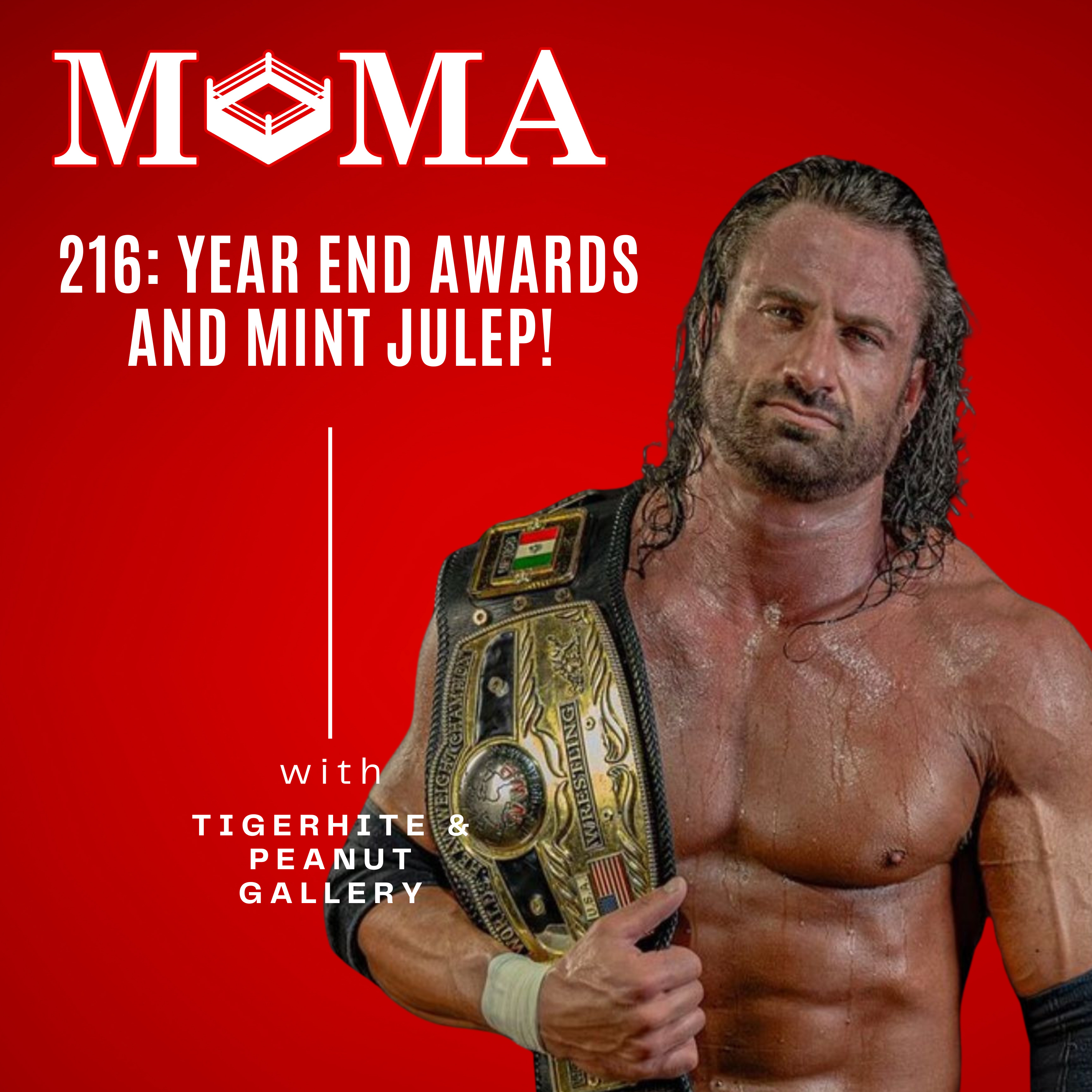 Make Pro Wrestling Majestic Again 216: Year End Awards and Mint Julep! episode artwork