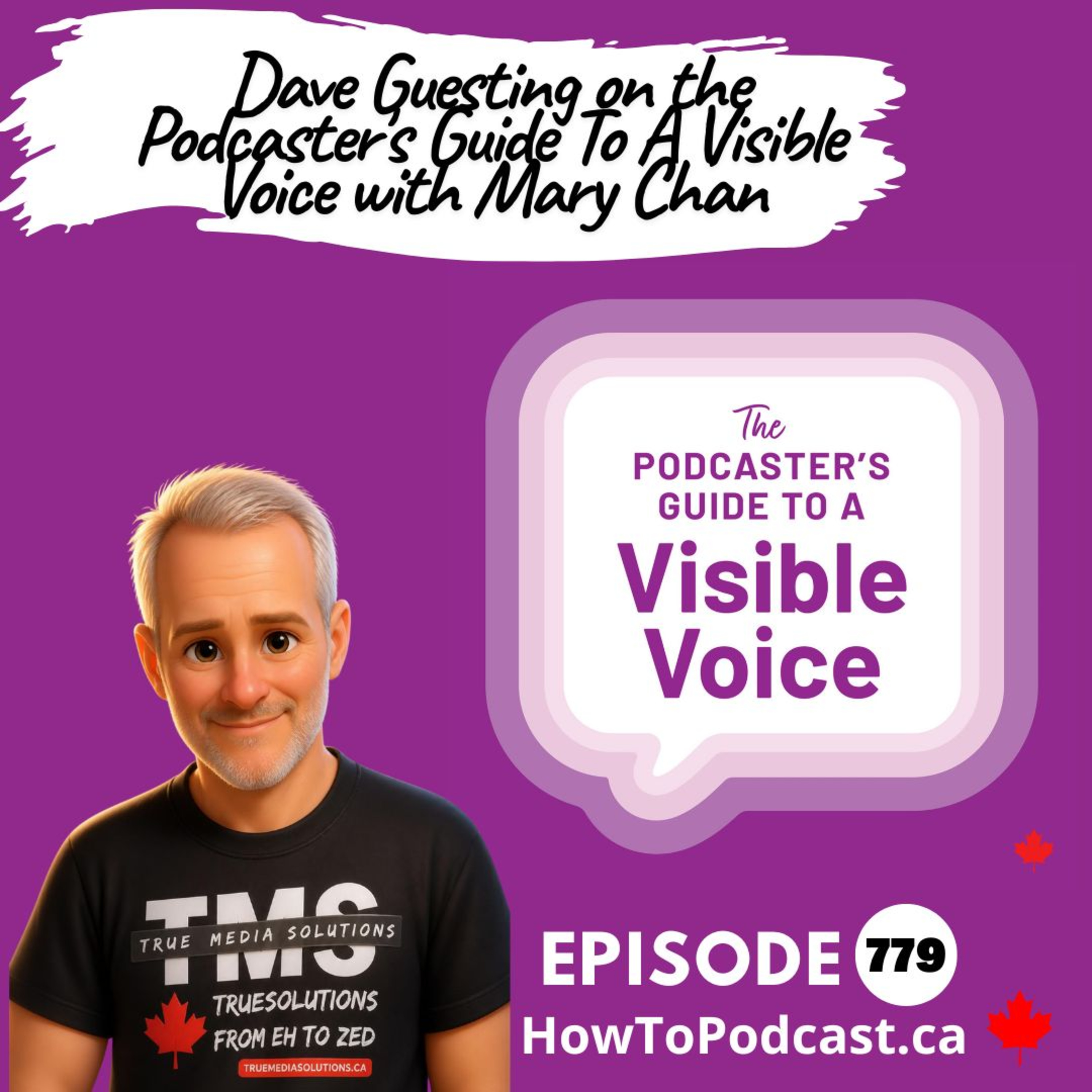 E779 - Shared Mic Sessions - Dave Guesting on the Podcaster's Guide To A Visible Voice with Mary Chan