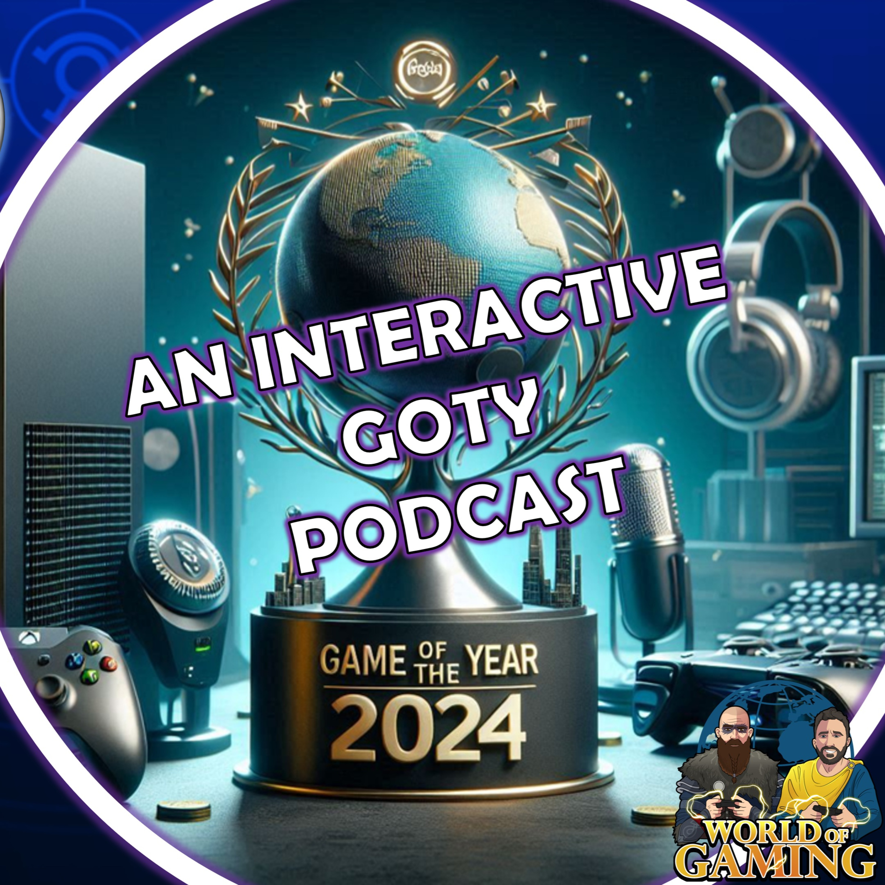 Ep134 Best Games Of 2024 - An Interactive Podcast - World Of Gaming Community Goty 2024 episode artwork