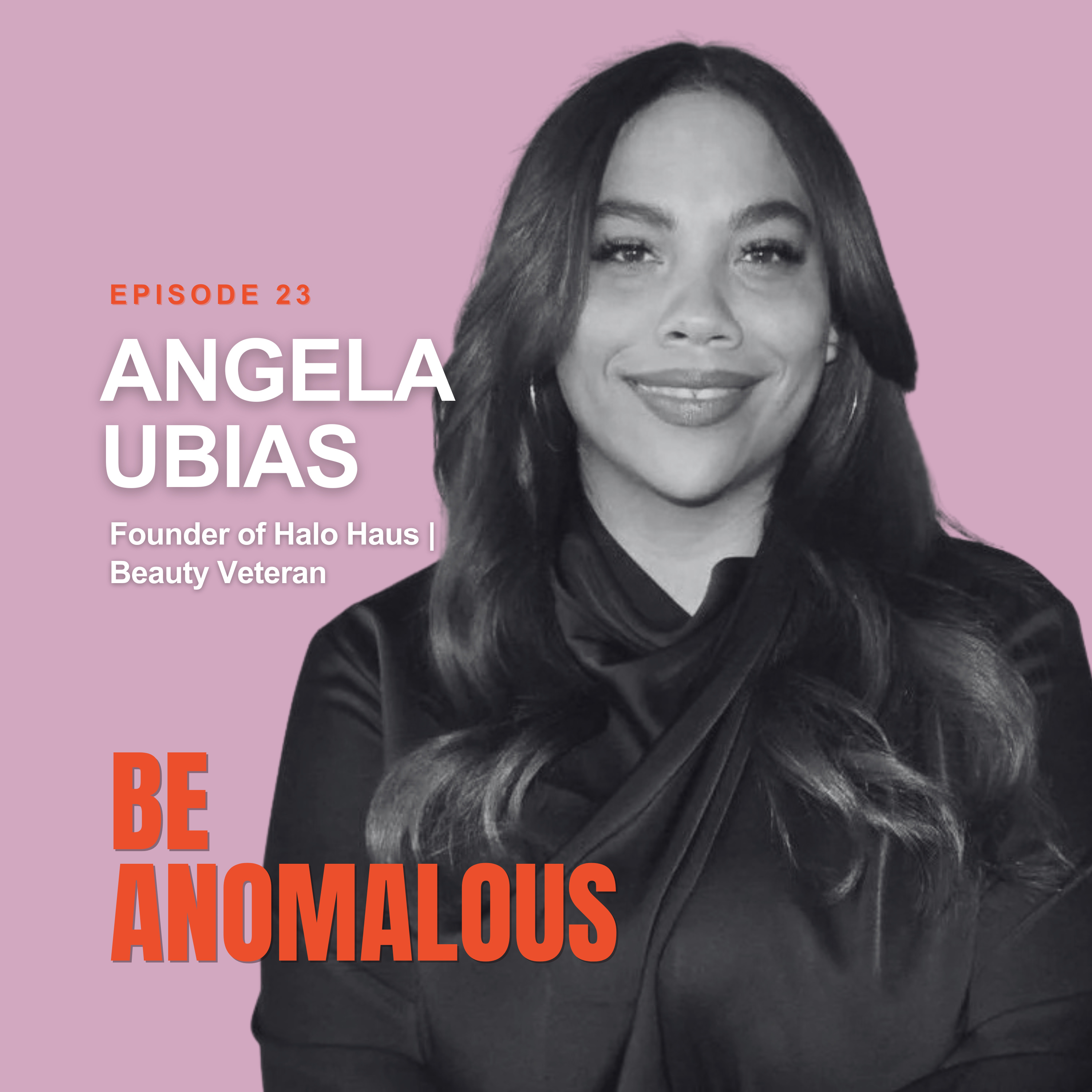Building Beauty Without Breaking Yourself — Angela Ubias on Staying True While Scaling episode artwork