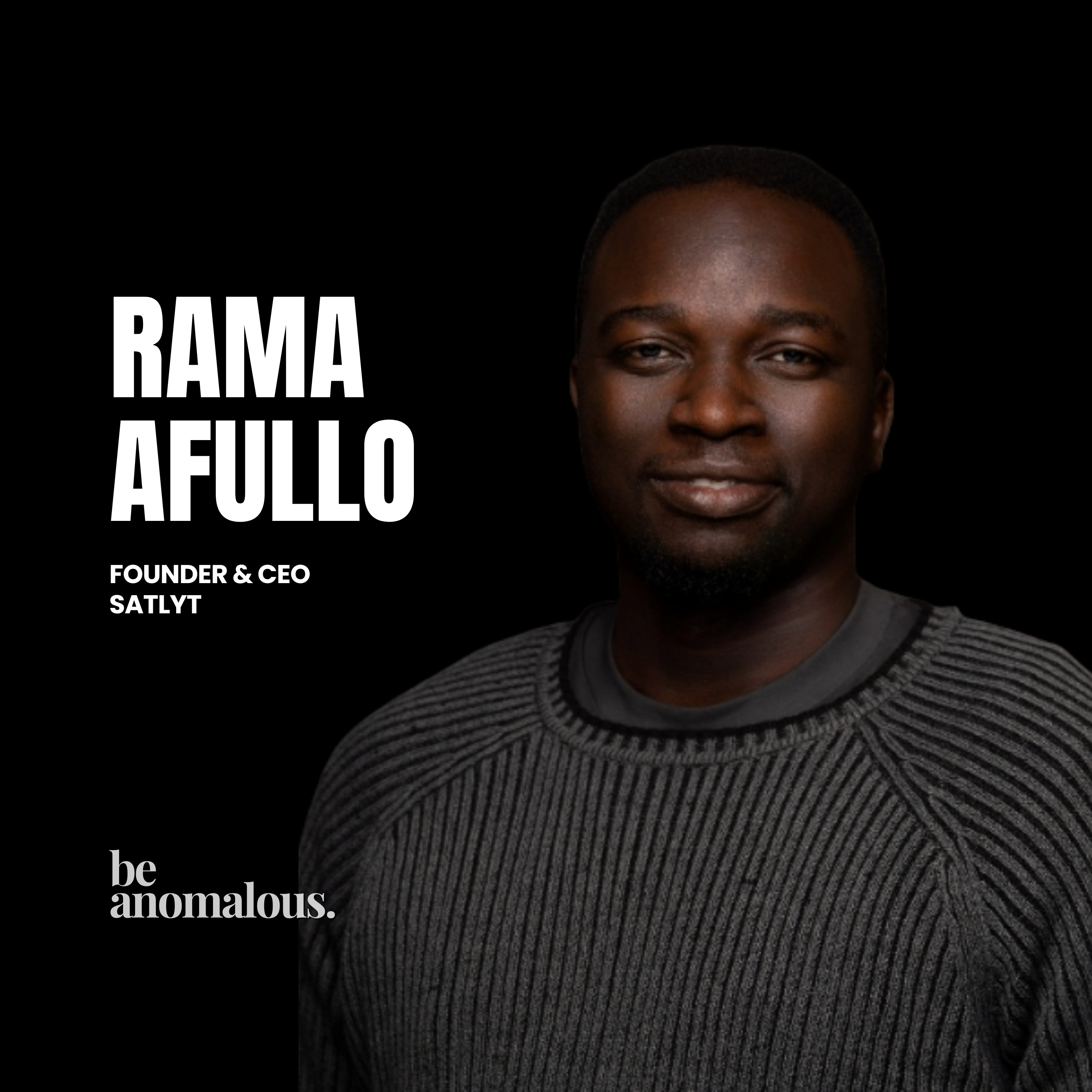 Why Rama Afullo Walked Away From SpaceX to Build Something Bigger | Be Anomalous by Sai Menon episode artwork