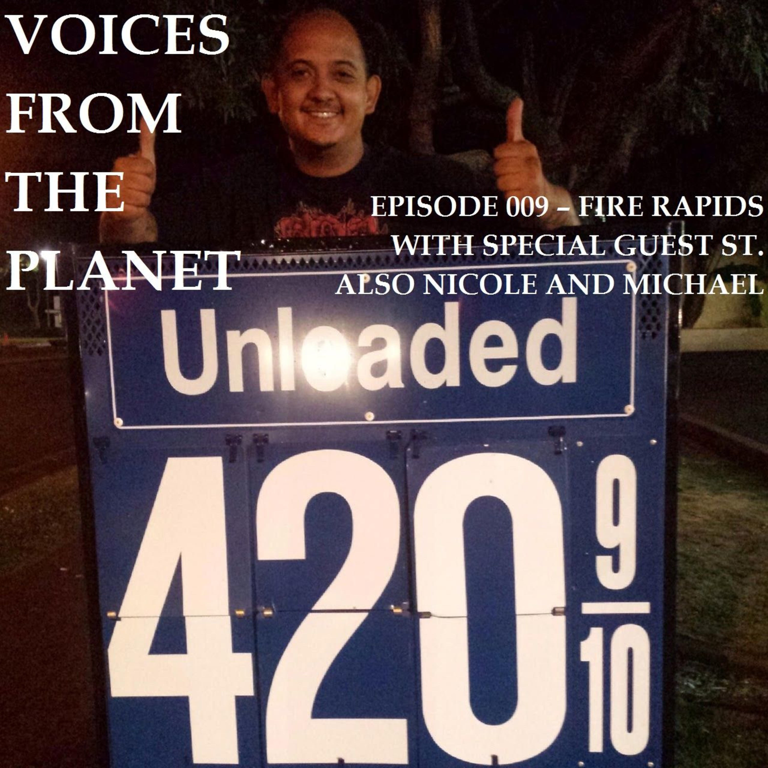 Episode 009 Fire Rapids With Special Guest ST  Also Nicole And Michael Walk In episode artwork