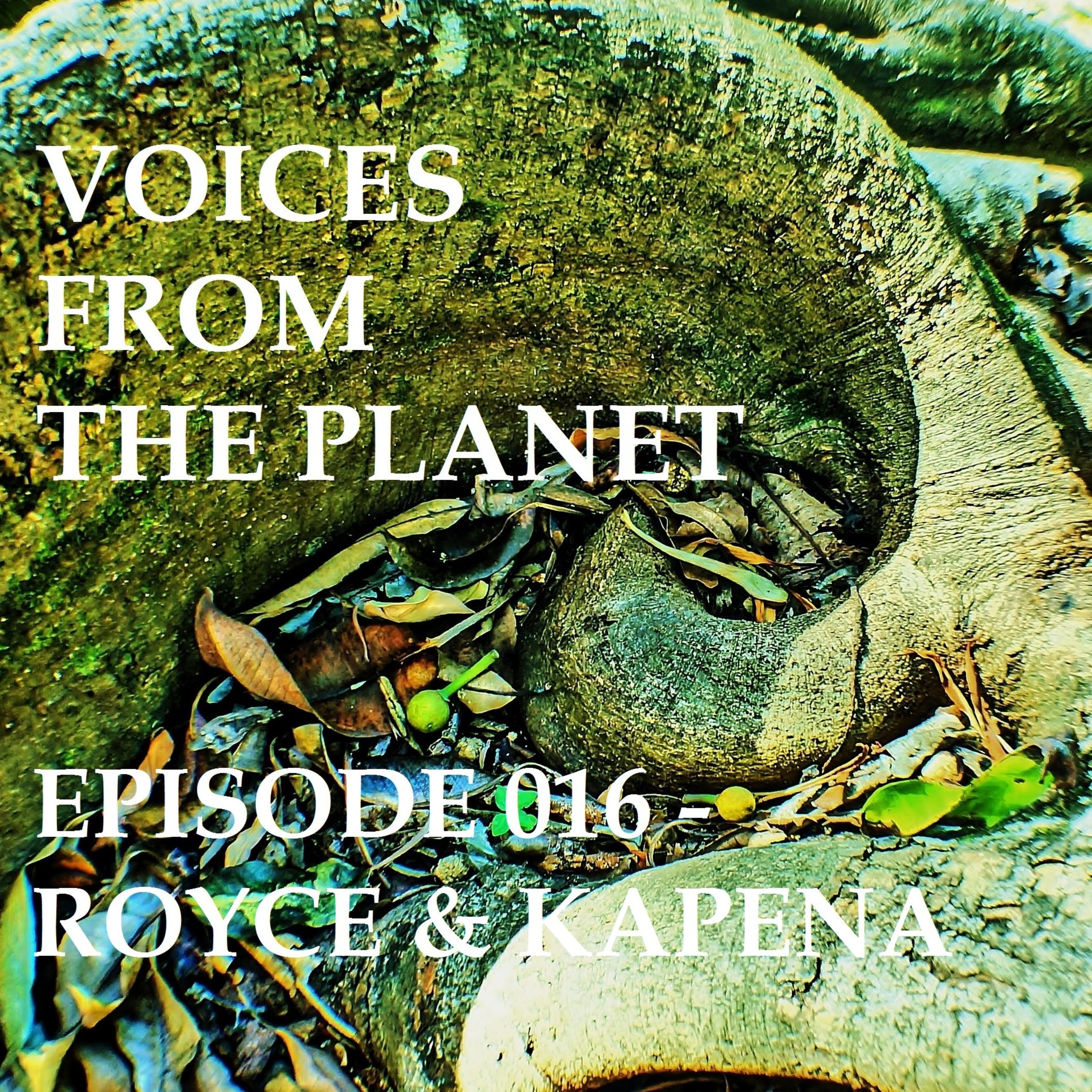 Episode 016 Royce & Kapena