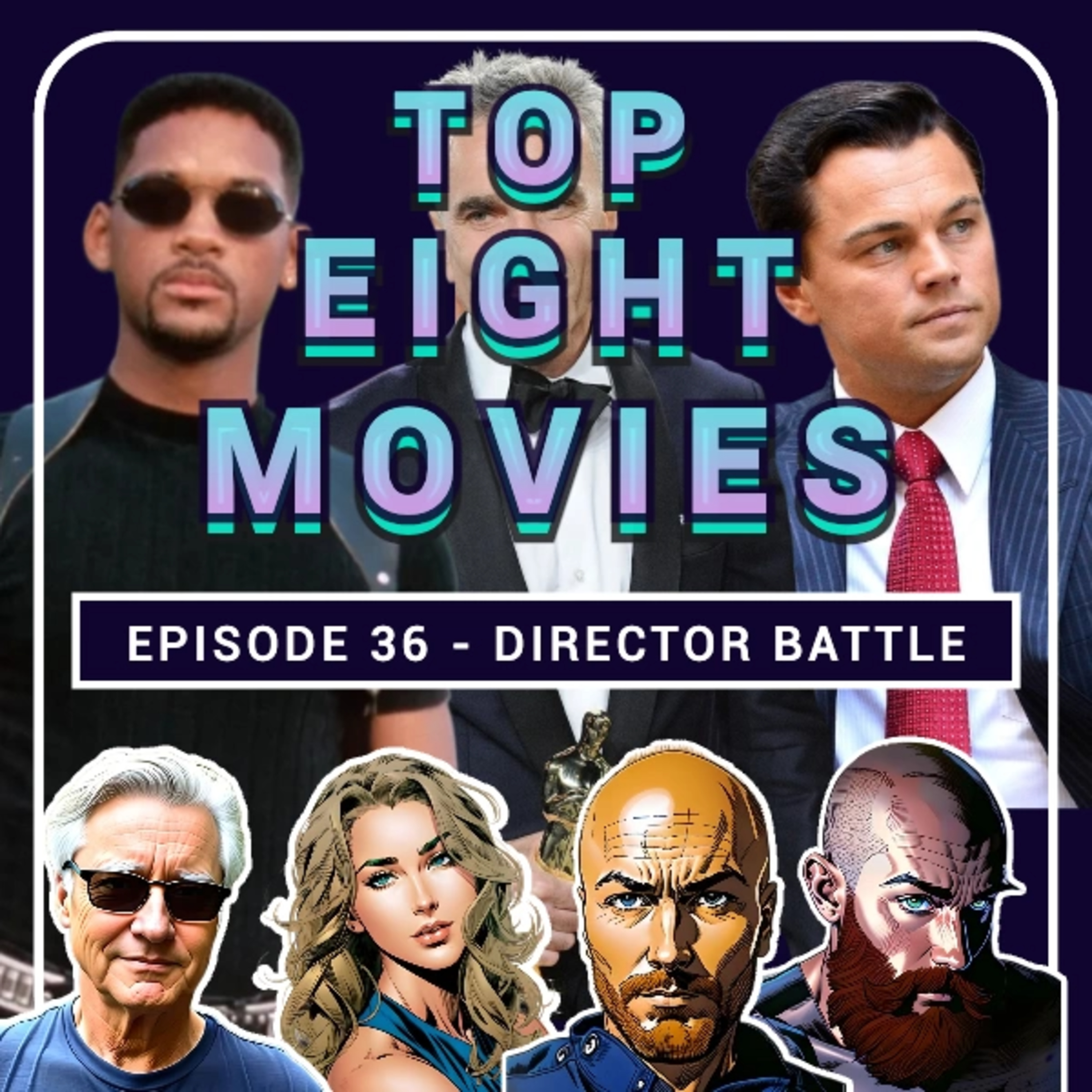 Episode 36 - Directors Battle - Scorsese vs ???? - Movie List Battle - 4 Lists 1 Topic - Top 8 Movies Podcast