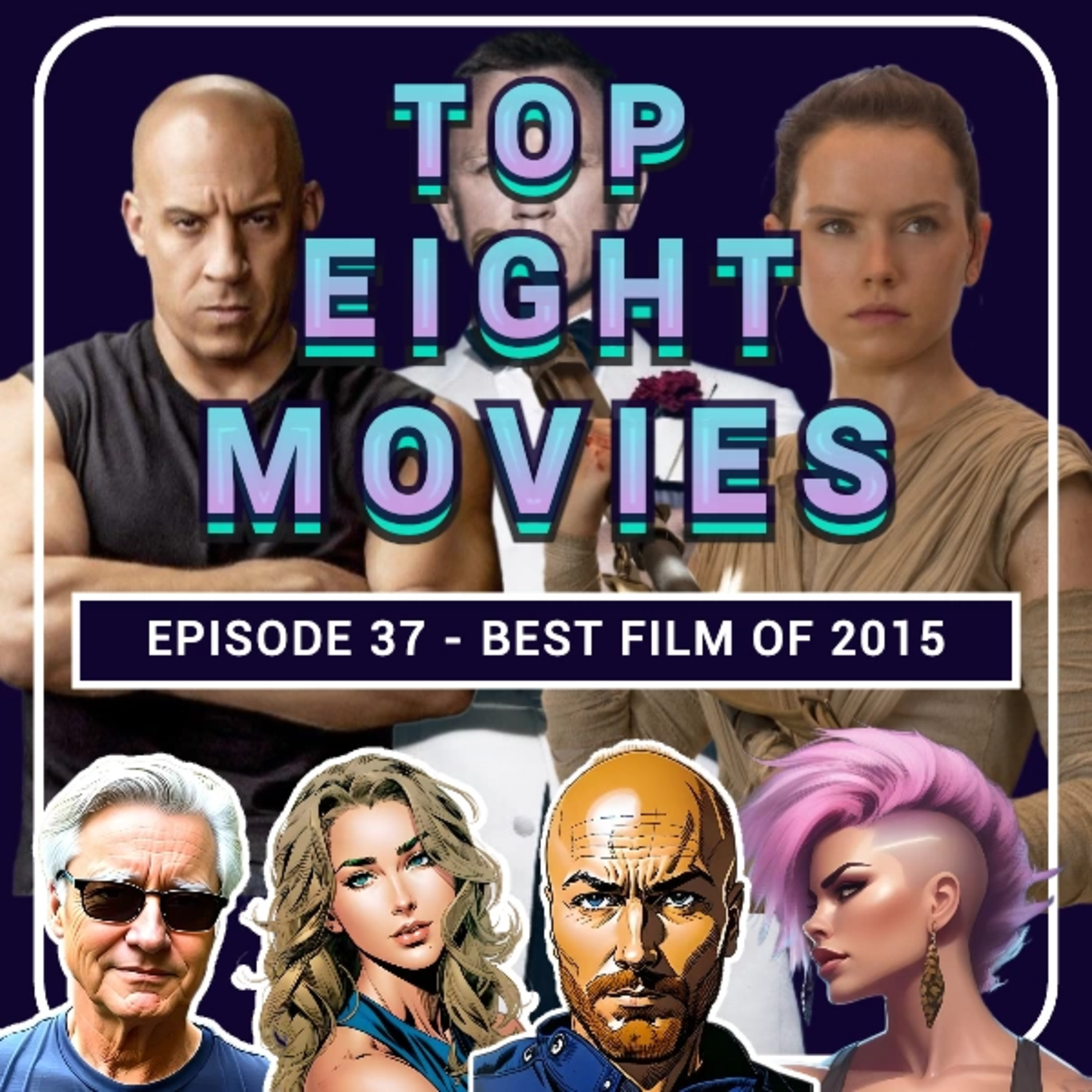 Episode 37 - Best Film of 2015 - Movie List Battle - 4 Lists 1 Topic - Top 8 Movies Podcast