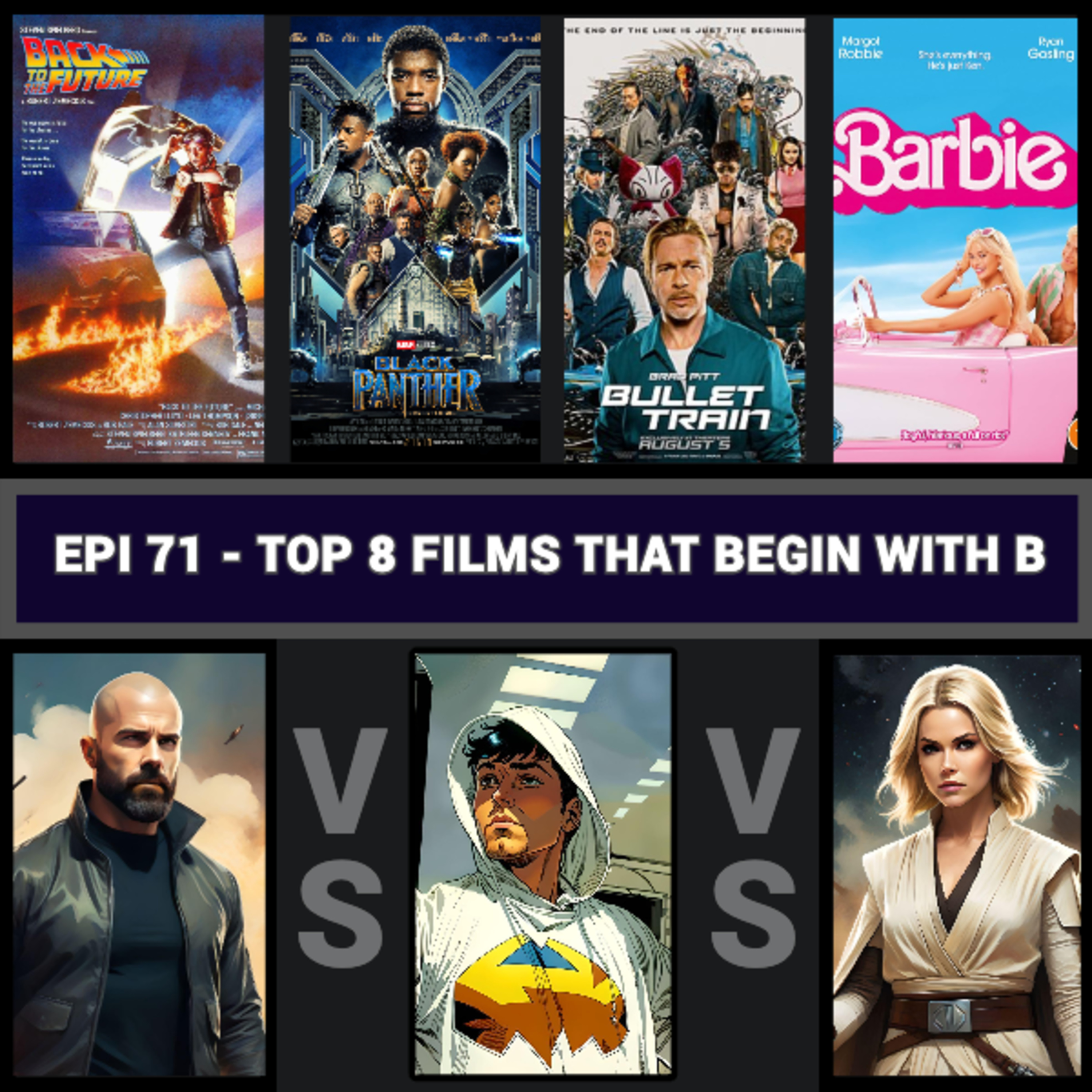 Epi 71 - Top 8 Films Beginning with Letter B - Feat Guest Leigh - Top 8 Movies Podcast