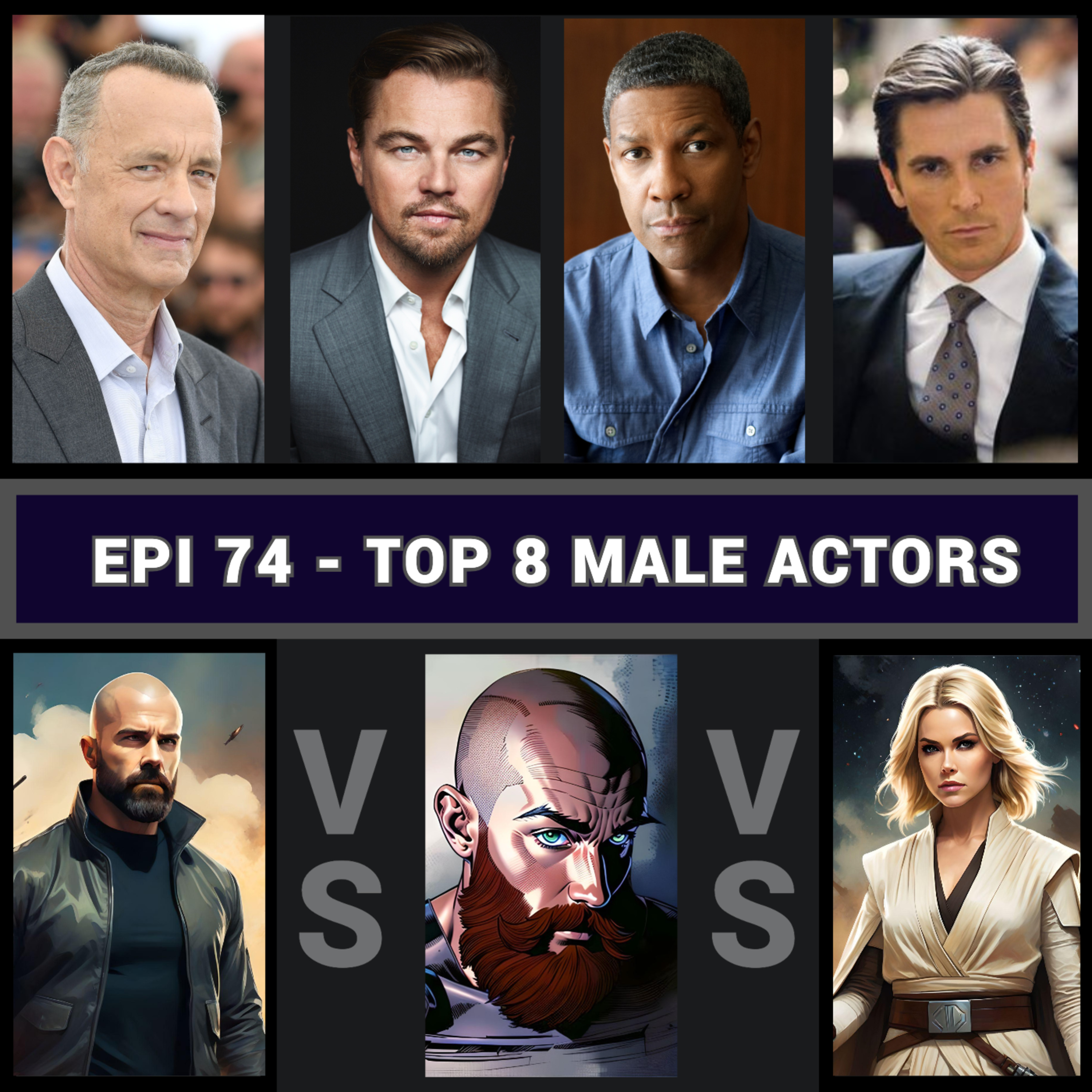 Epi 74 - Top 8 Male Actors & Their Best Film - Top 8 Movies Podcast - Movie List Podcast