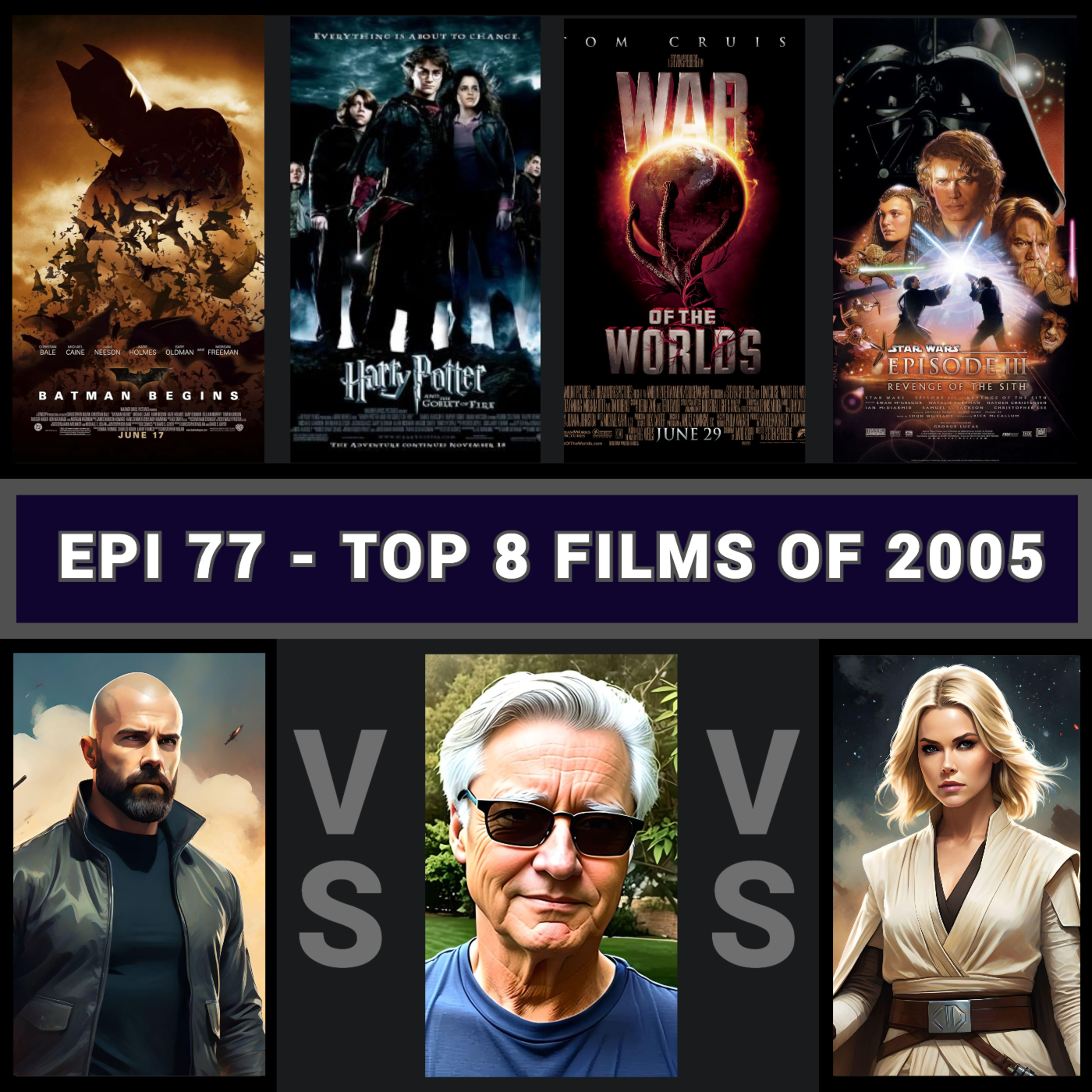 Epi 77 - Top 8 Films of 2005 - Top 8 Movies Podcast - Movie List Podcast