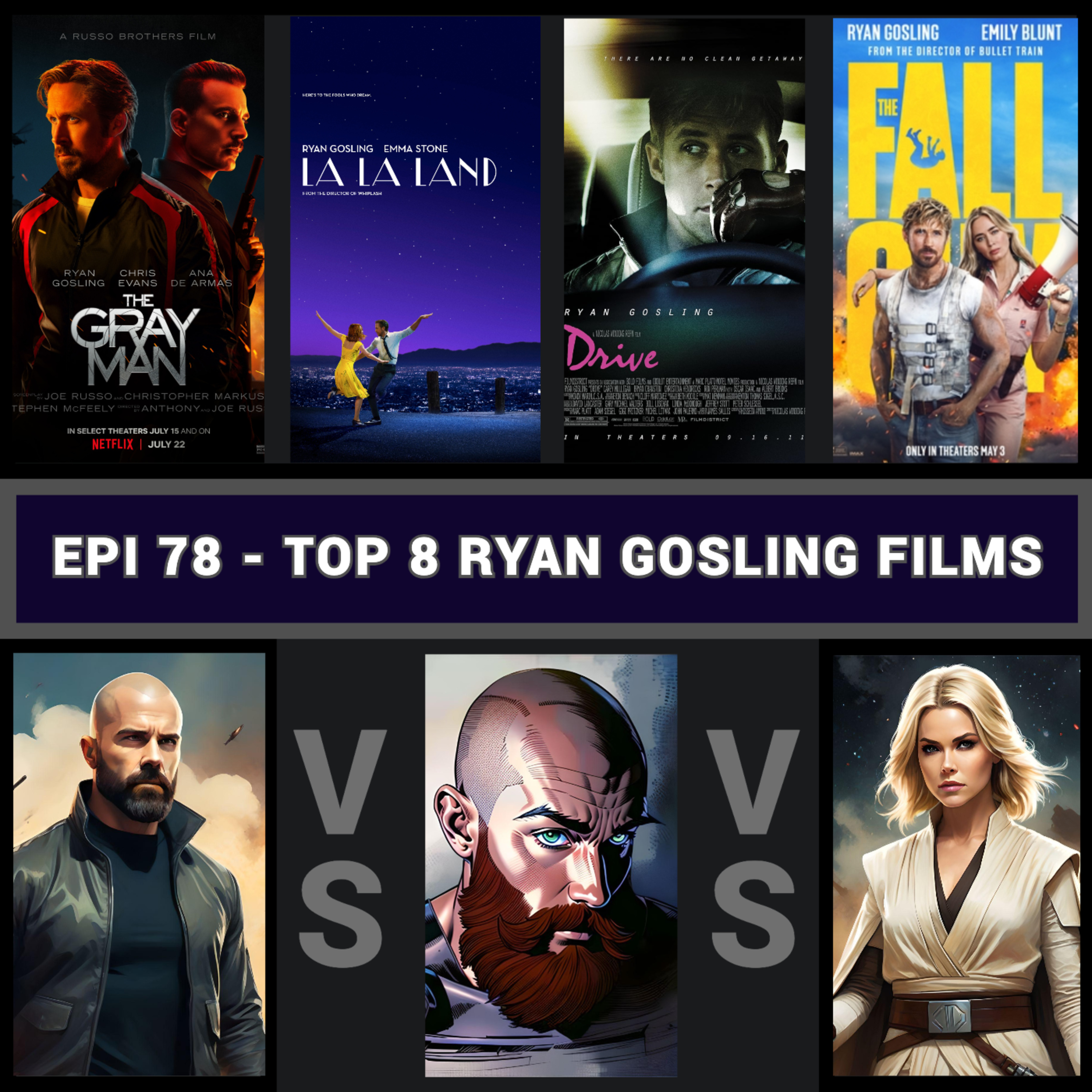 Epi 78 - Top 8 Ryan Gosling Films - Top 8 Movies Podcast - Movie List Podcast