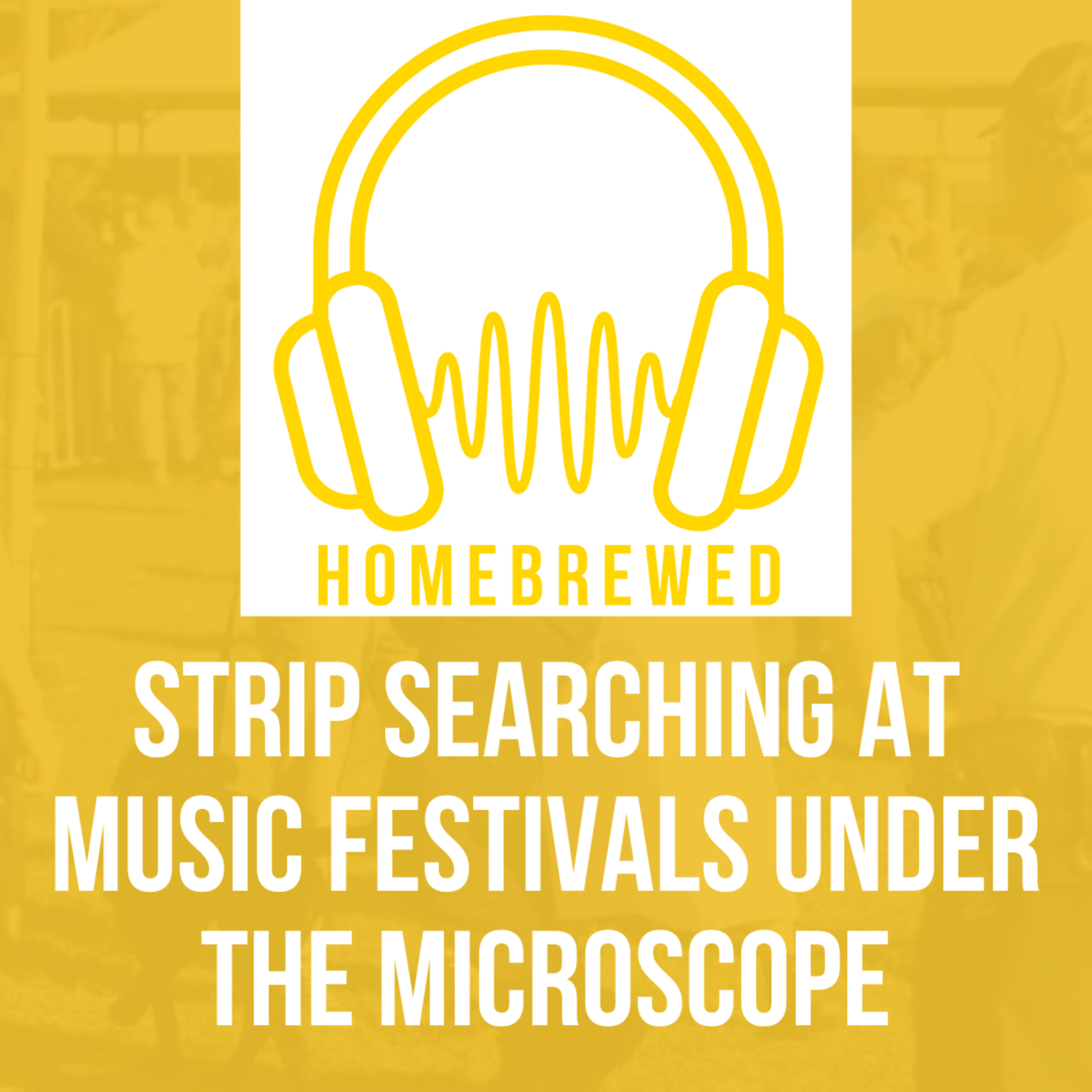 Strip searches at music festivals under the microscope | Music News