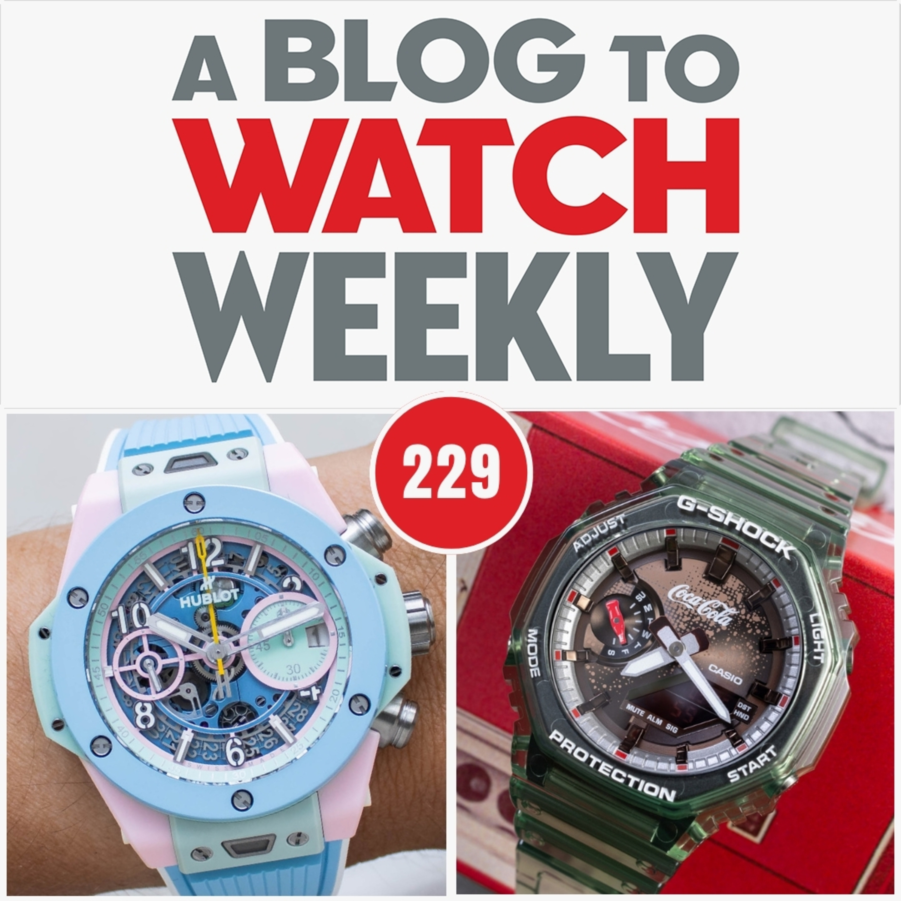 229 - Rolex Reality Check, Coin Watches, and It's a Hublot Summer