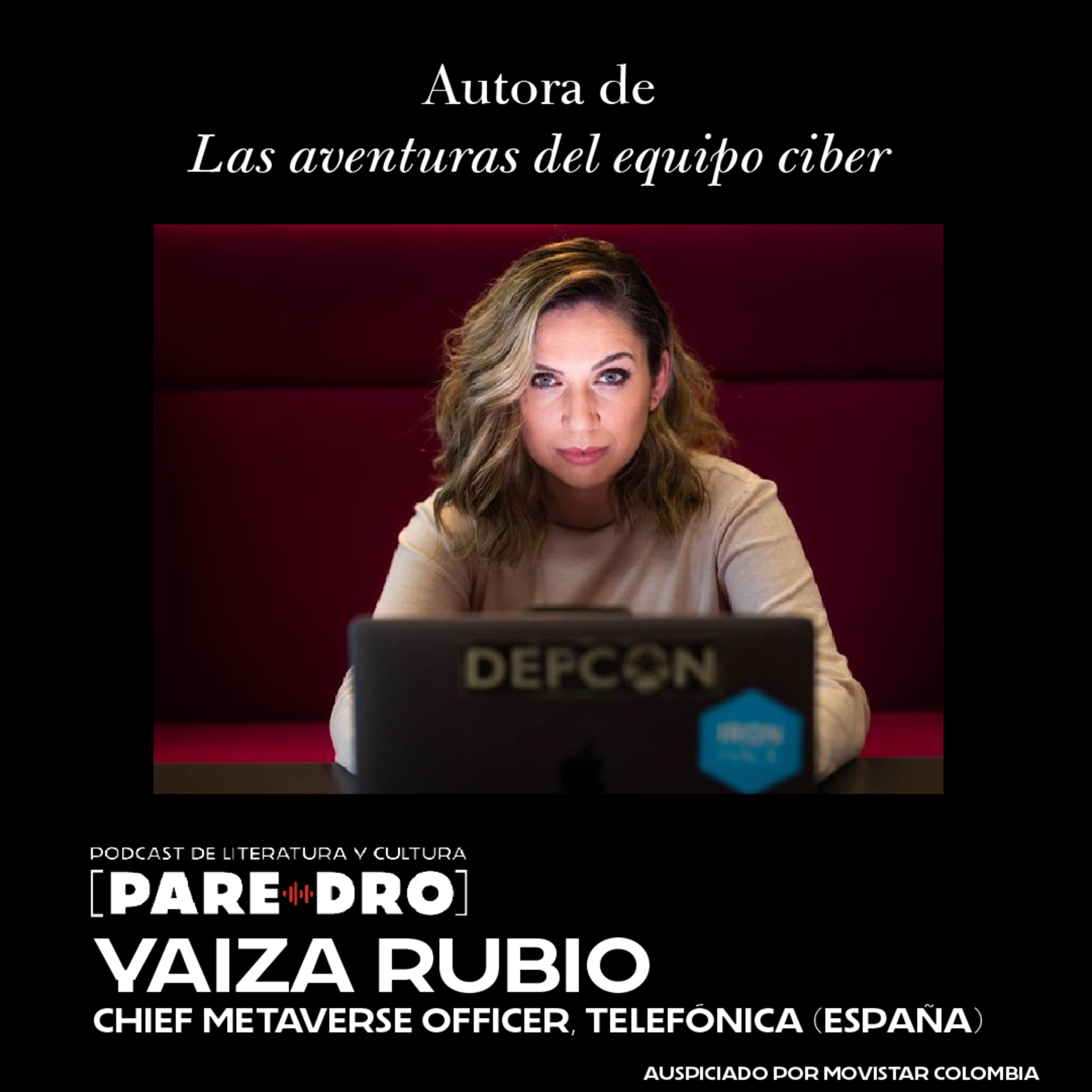 Un Paredro con Yaiza Rubio, ·"Las aventuras del equipo Ciber". Chief Metaverse Officer en Telefónica, España. episode artwork