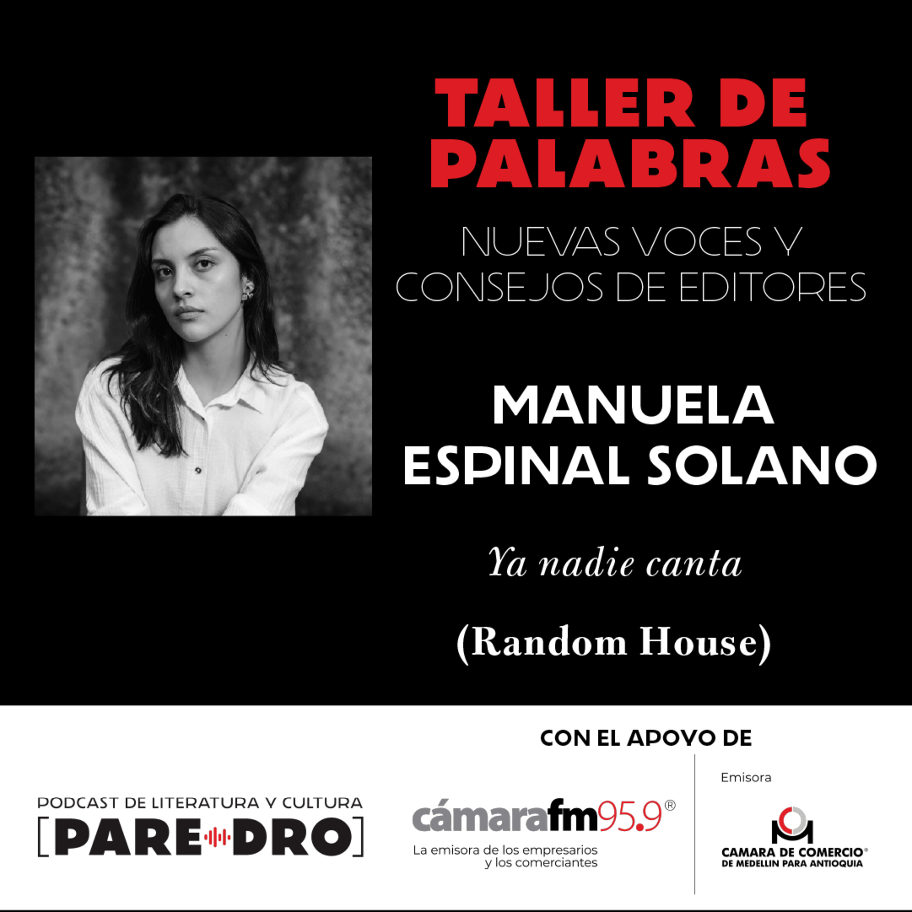 Manuela Espinal Solano, "Ya nadie canta" // Taller de Palabras, Cámara de Comercio de Medellín y Cámara FM episode artwork