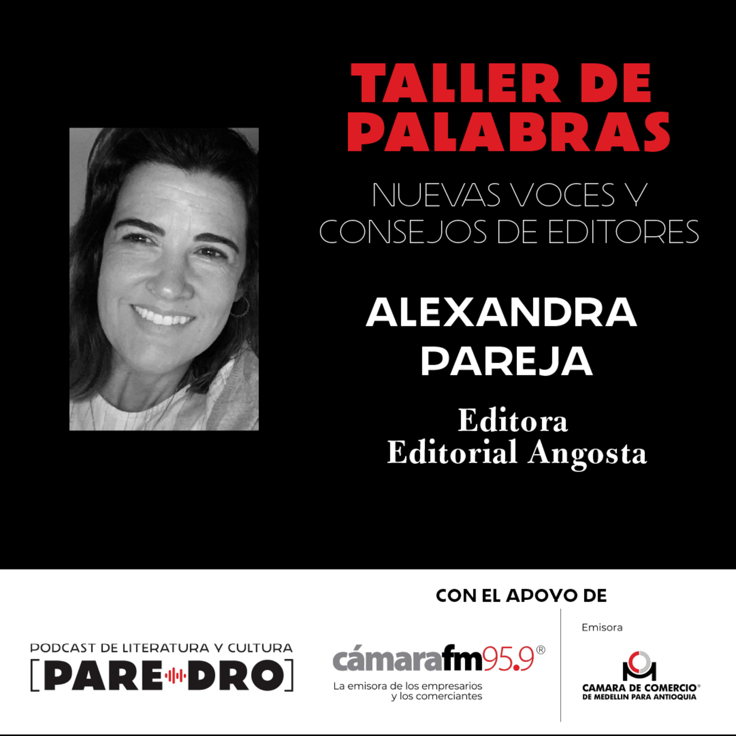 Alexandra Pareja, Editora de Editorial Angosta // Taller de Palabras, Cámara de Comercio de Medellín y Cámara FM episode artwork
