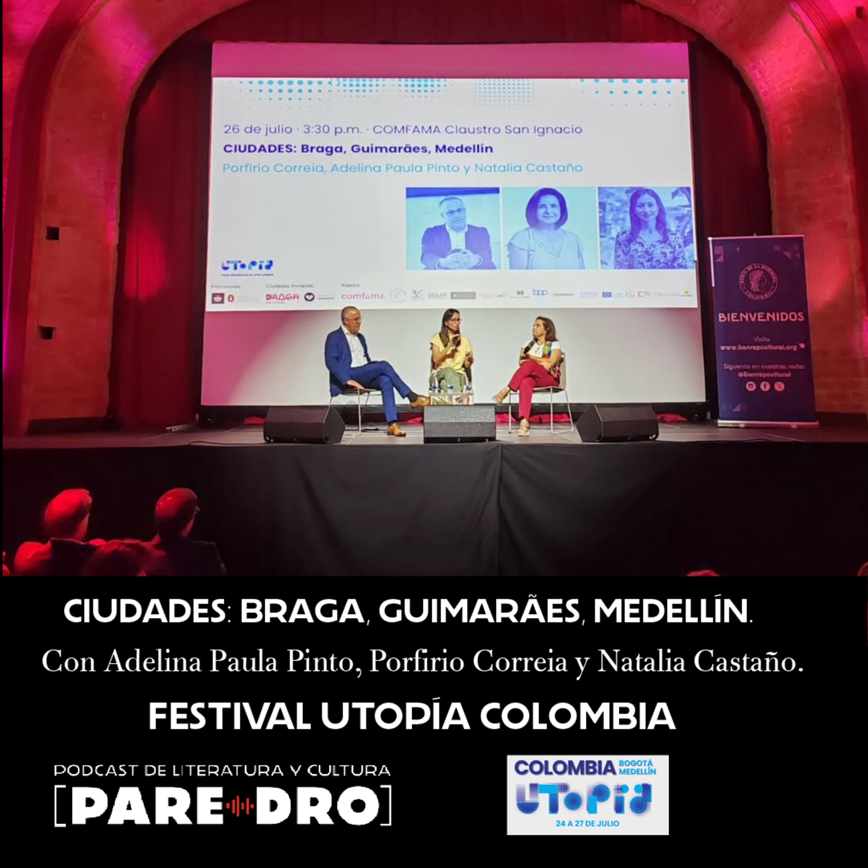 Ciudades: Braga, Guimarães, Medellín. Con Adelina Paula Pinto, Porfirio Correia y Natalia Castaño.  episode artwork