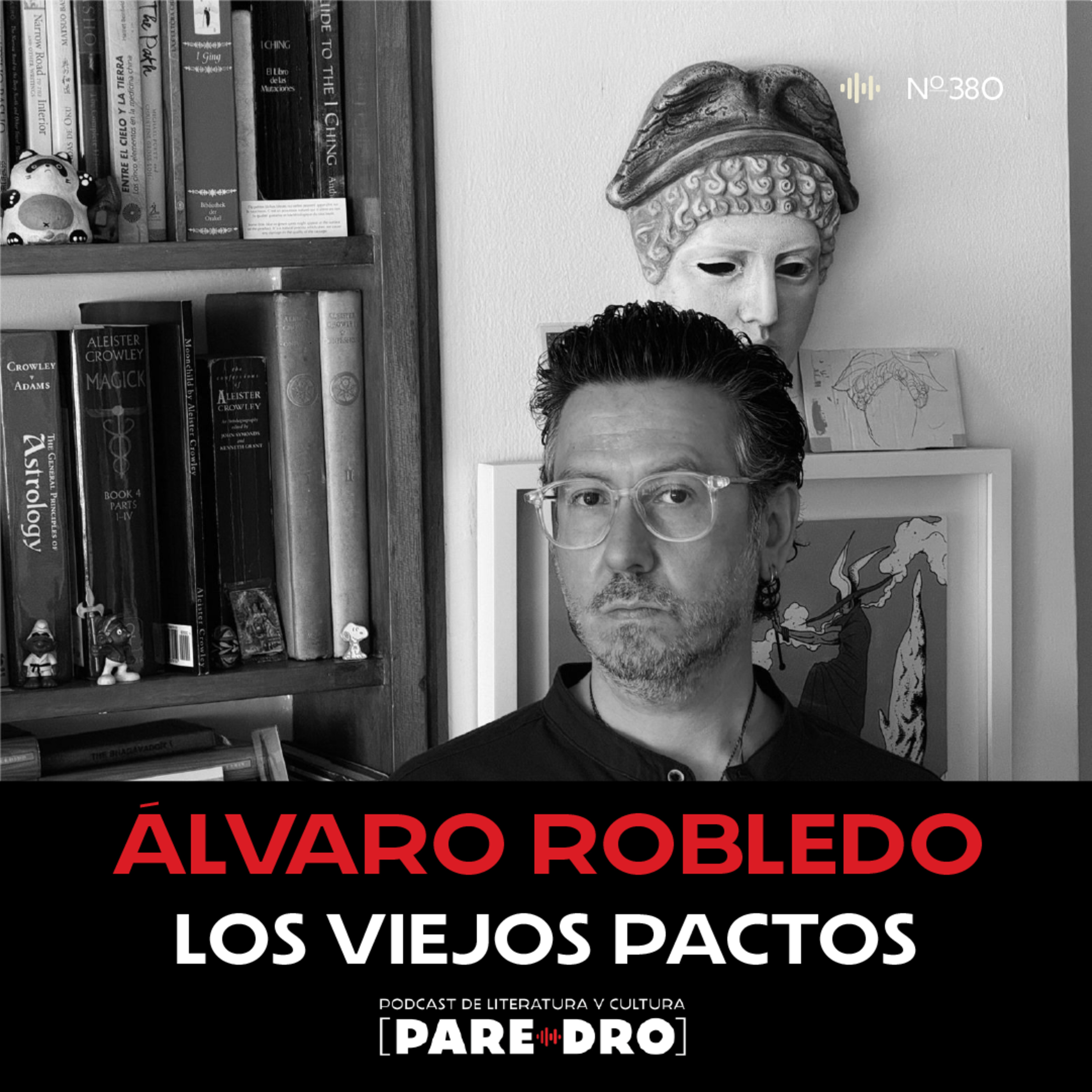 Álvaro Robledo: los viejos pactos que nos hacen quienes somos