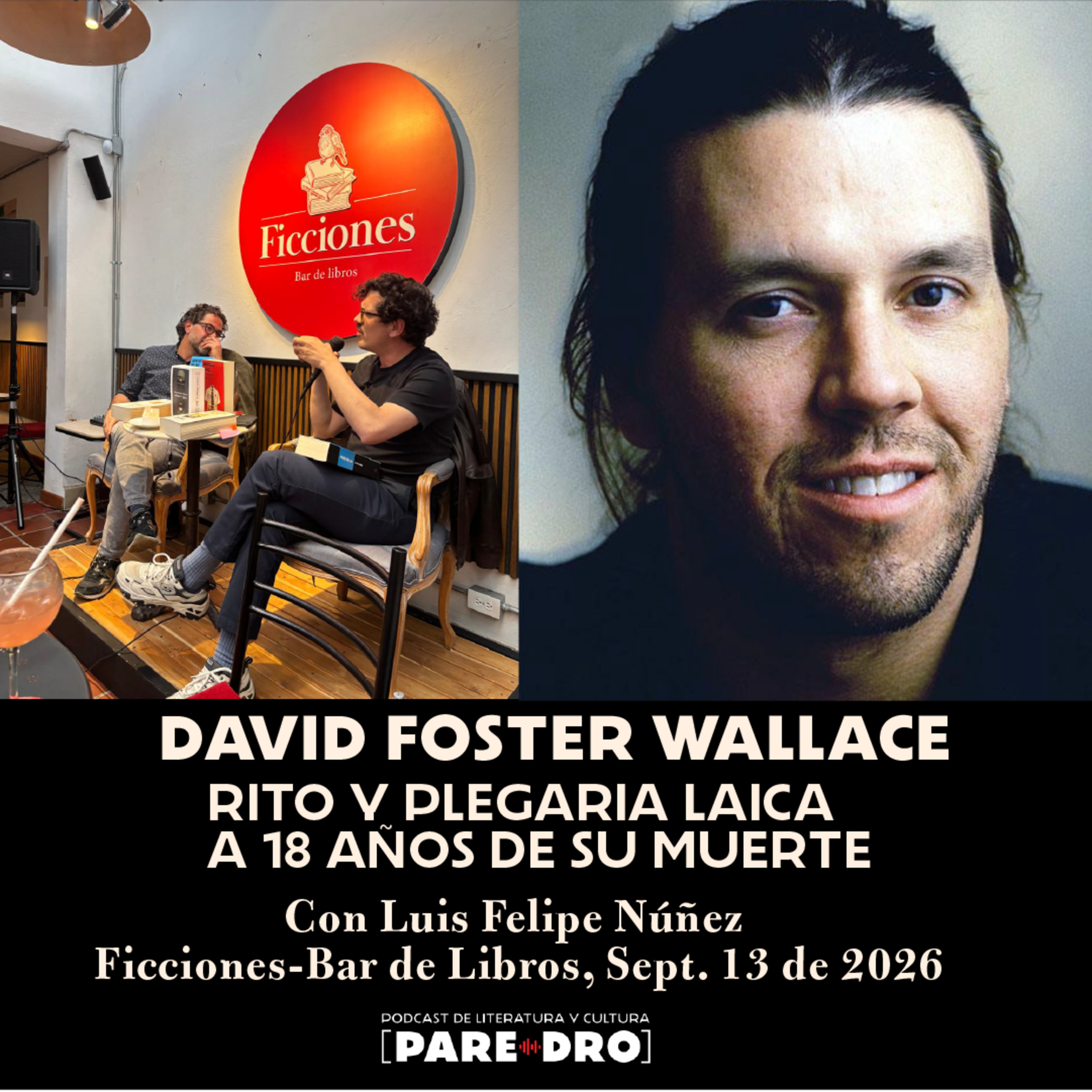 David Foster Wallace. Rito y plegaria laica a 18 años de su muerte. Con Luis Felipe Núñez.