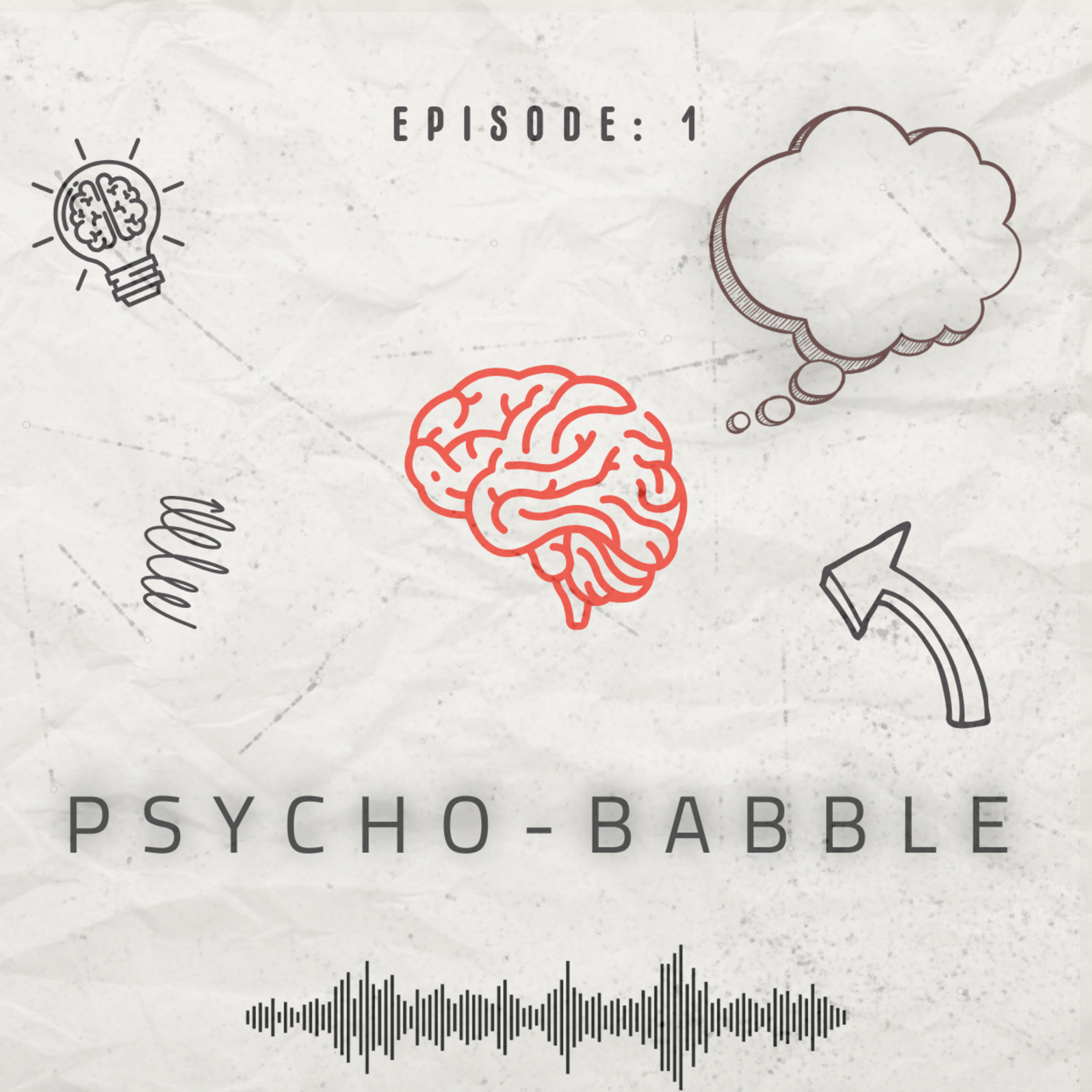 Psycho-Babble Ep. 1