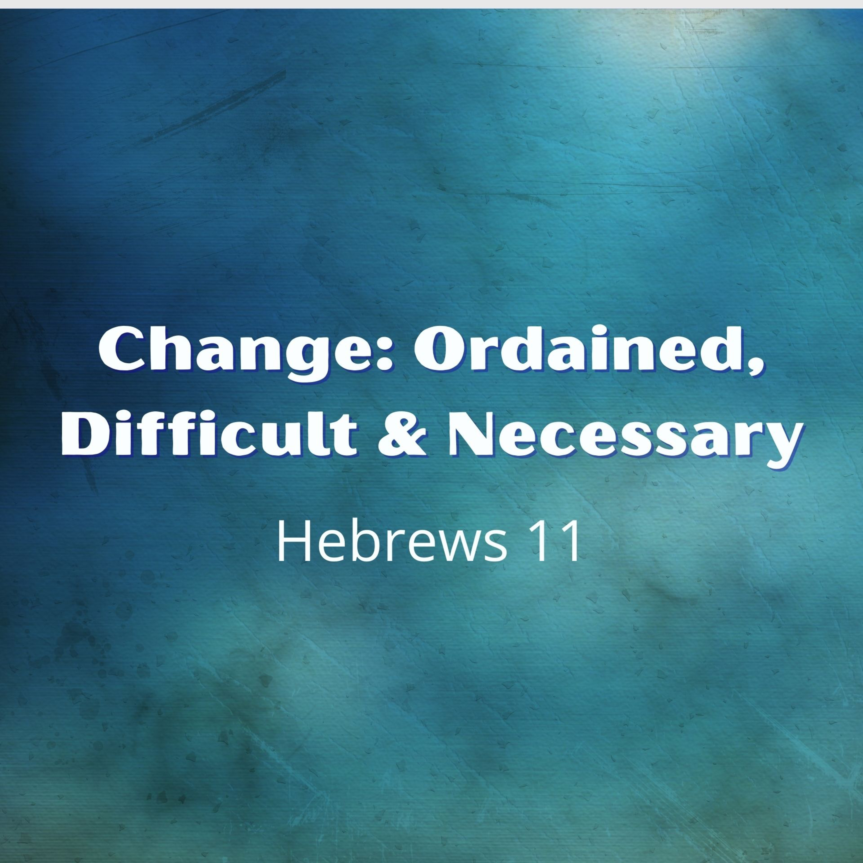 Change: Ordained, Difficult & Necessary episode artwork