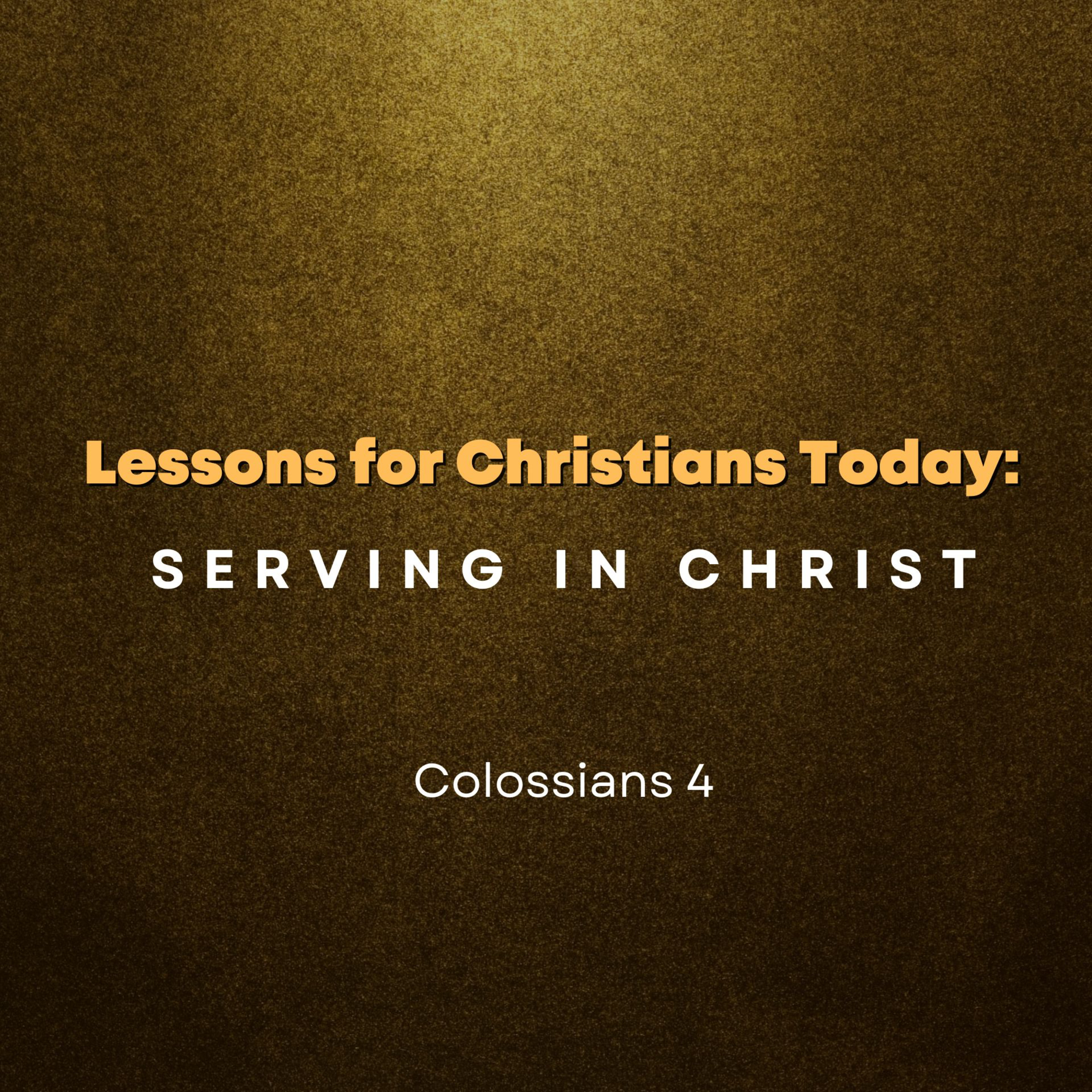 Lessons for Christians Today: Serving in Christ episode artwork