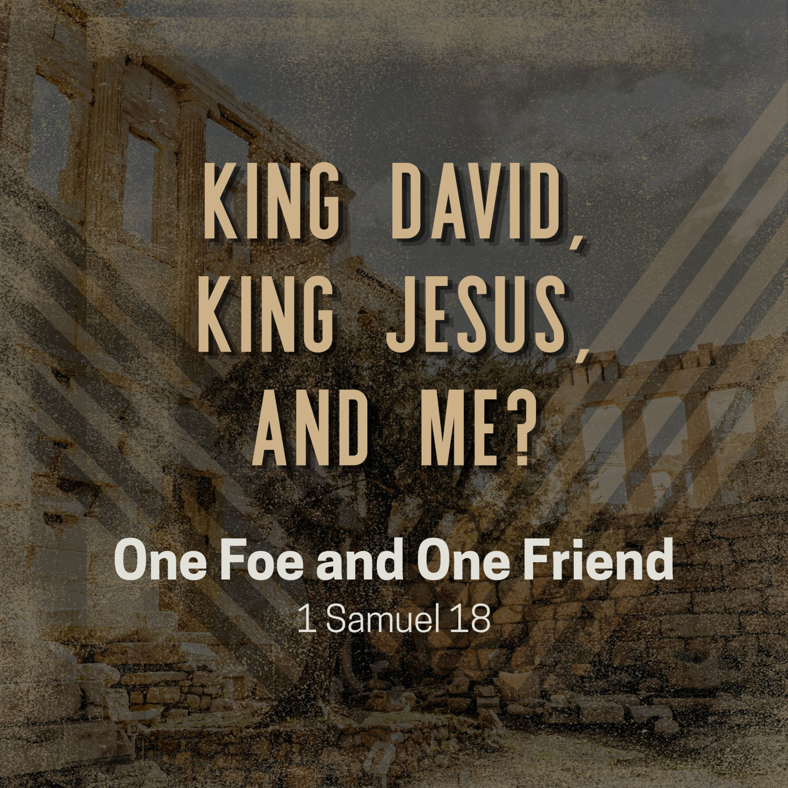 King David, King Jesus, and Me? One Foe and One Friend episode artwork