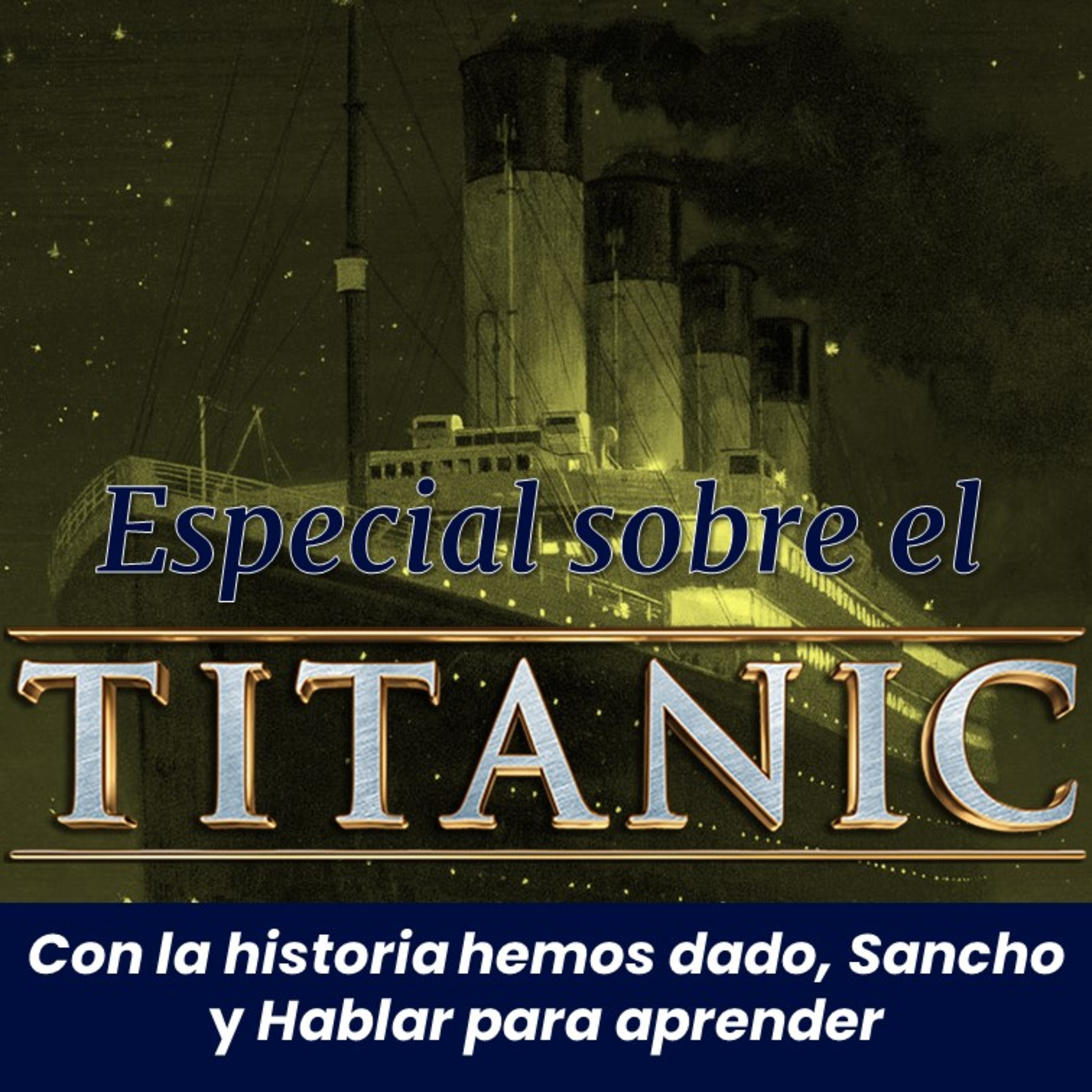 Titanic (con "El gato que mató a la curiosidad") | Con la historia hemos dado, Sancho episode artwork