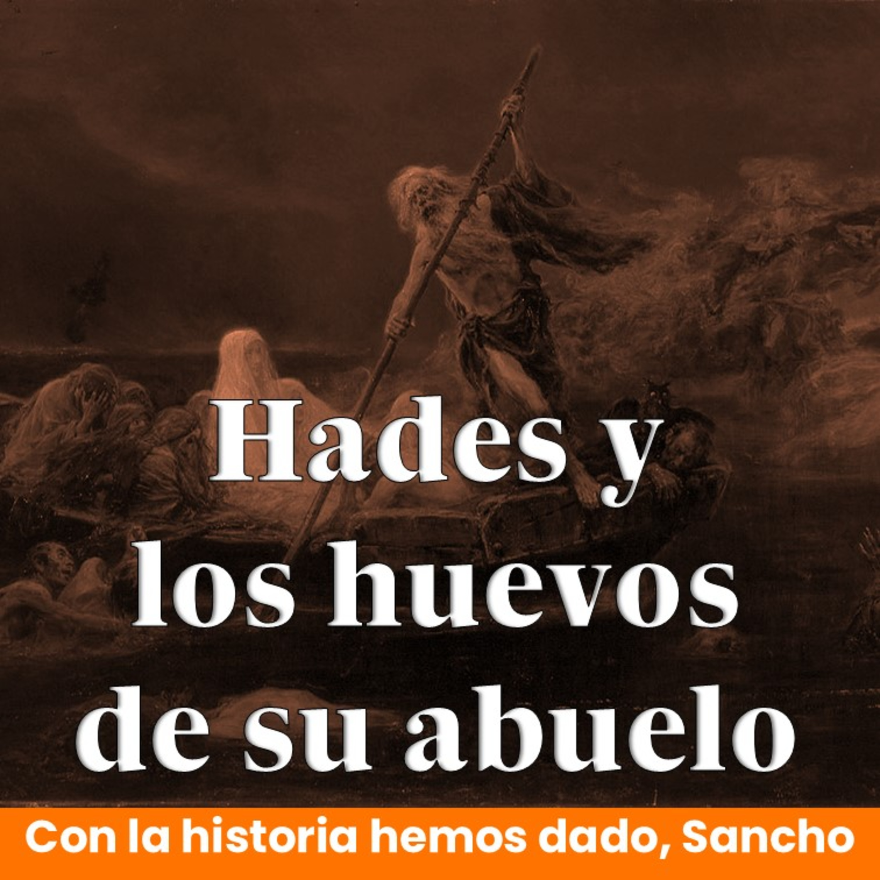 Hades y los huevos de su abuelo | Con la historia hemos dado, Sancho episode artwork