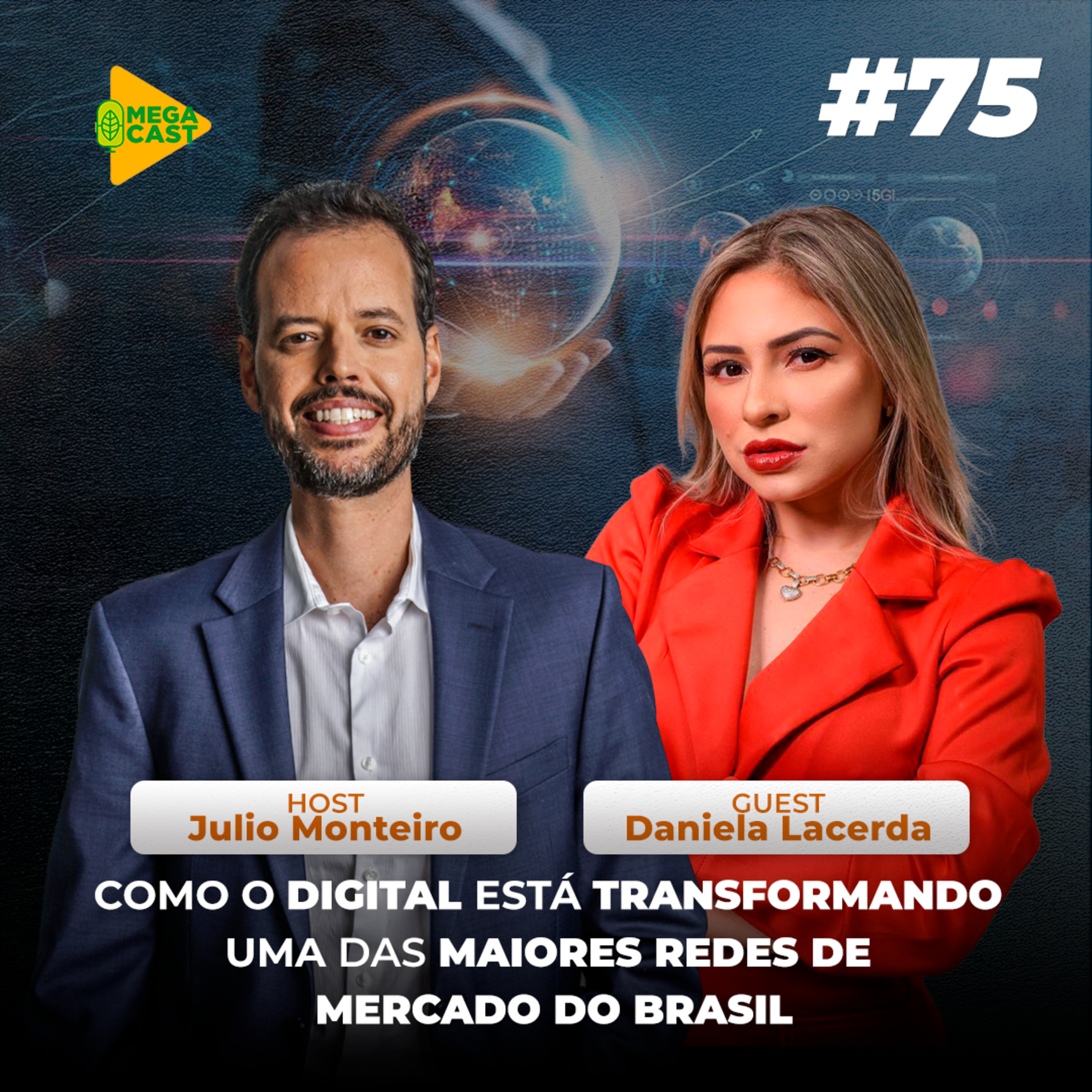 Megacast #75 | MegaEntrevista | Como o digital está transformando uma das maiores redes de mercado do Brasil - Com Daniela Lacerda  episode artwork