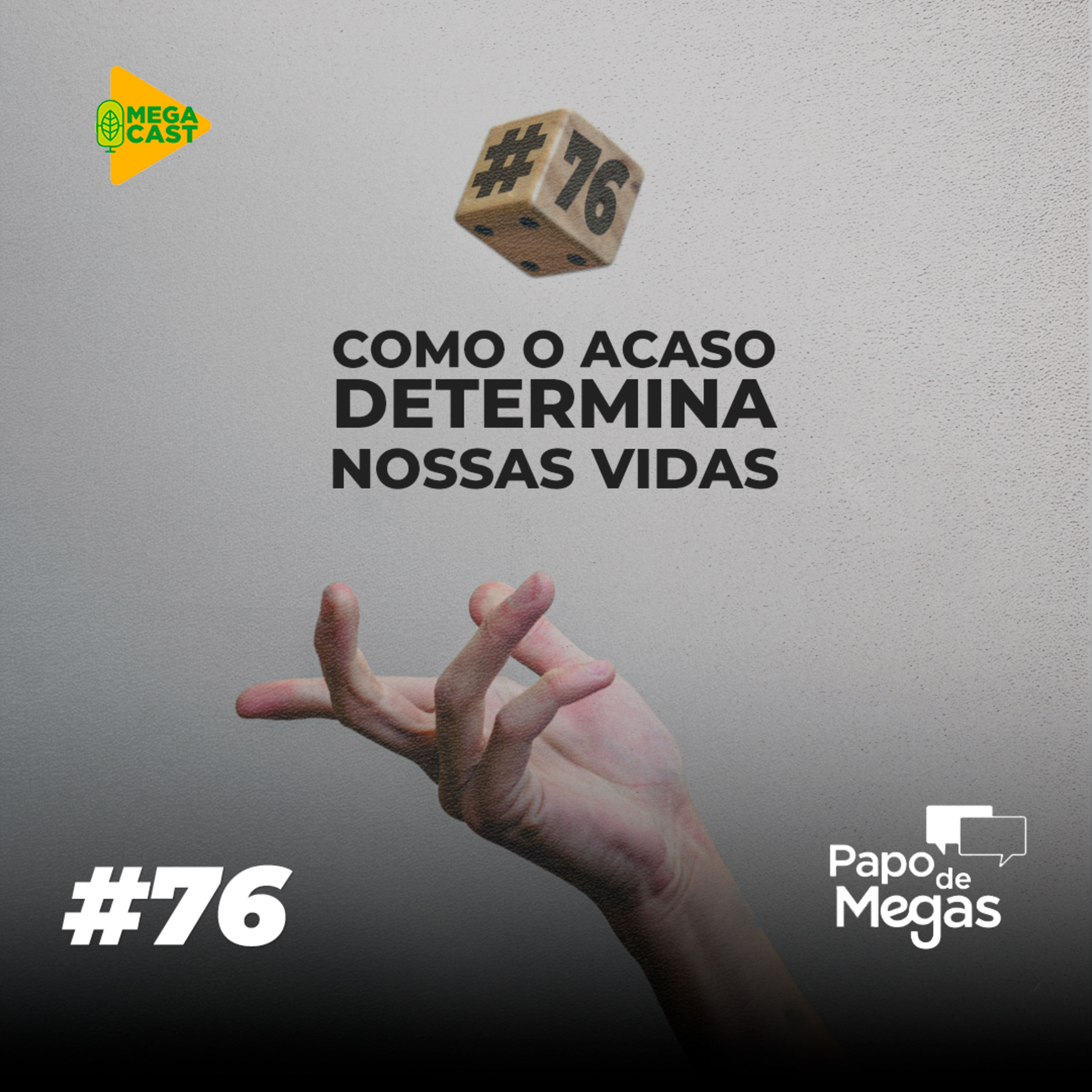 Megacast #76 | Papo de Megas | Como o acaso determina nossas vidas episode artwork