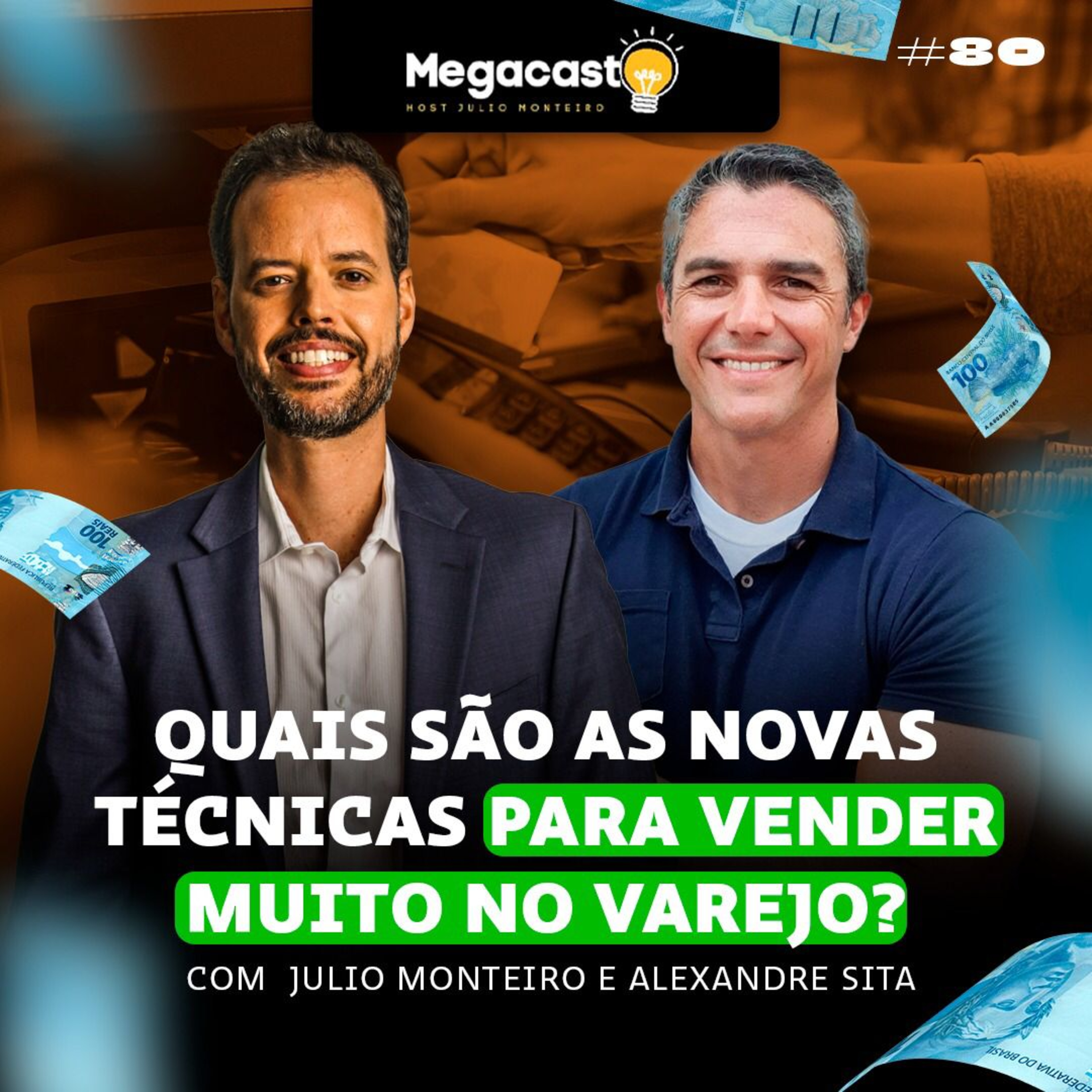 Megacast #80 | Quais são as novas técnicas para vender MUITO no varejo episode artwork