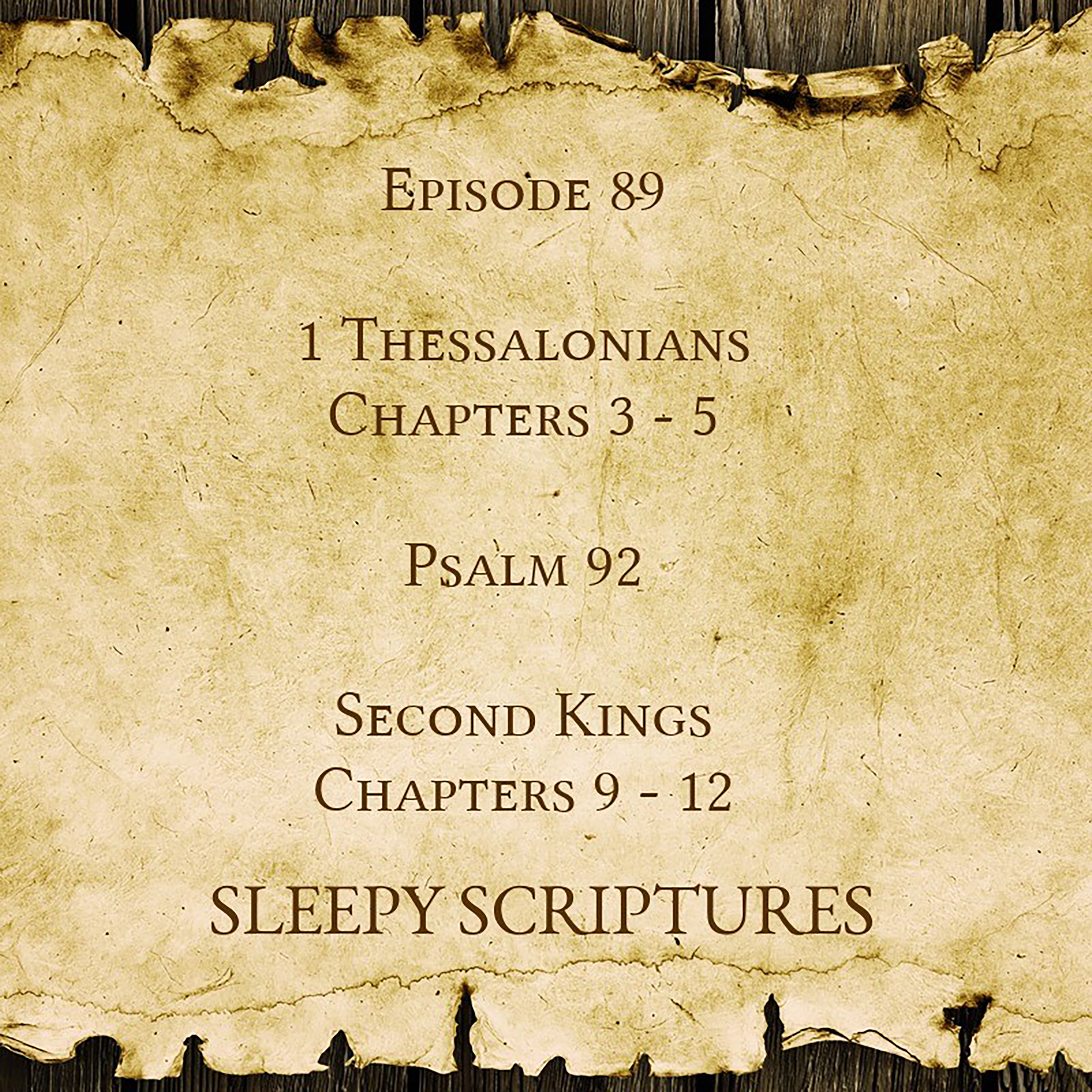 Episode 89: 1 Thessalonians 3-5, Psalms 92, 2 Kings 9-12 episode artwork