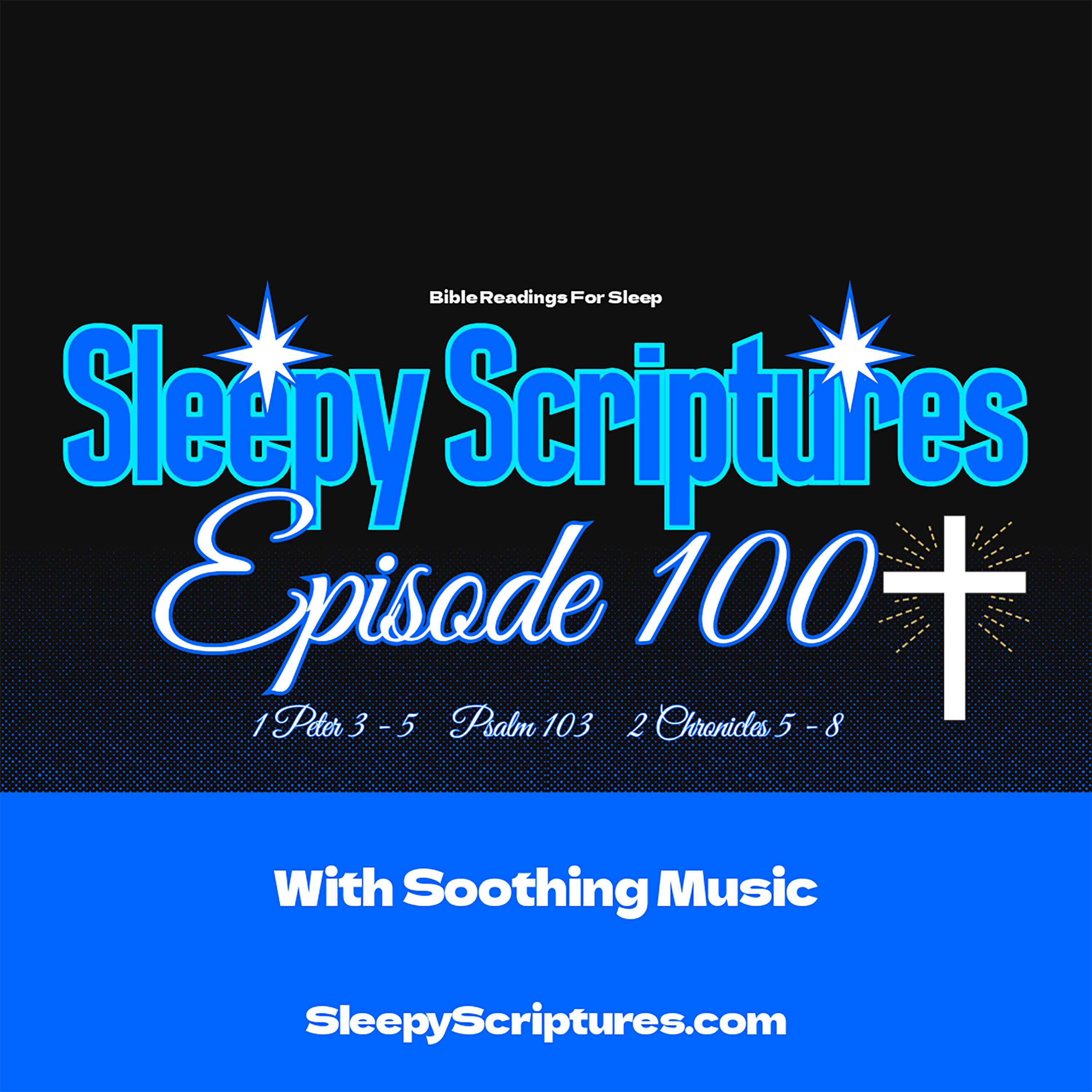 Episode 100: 1 Peter 3-5, Psalm 103, 2 Chronicles 5-8 episode artwork