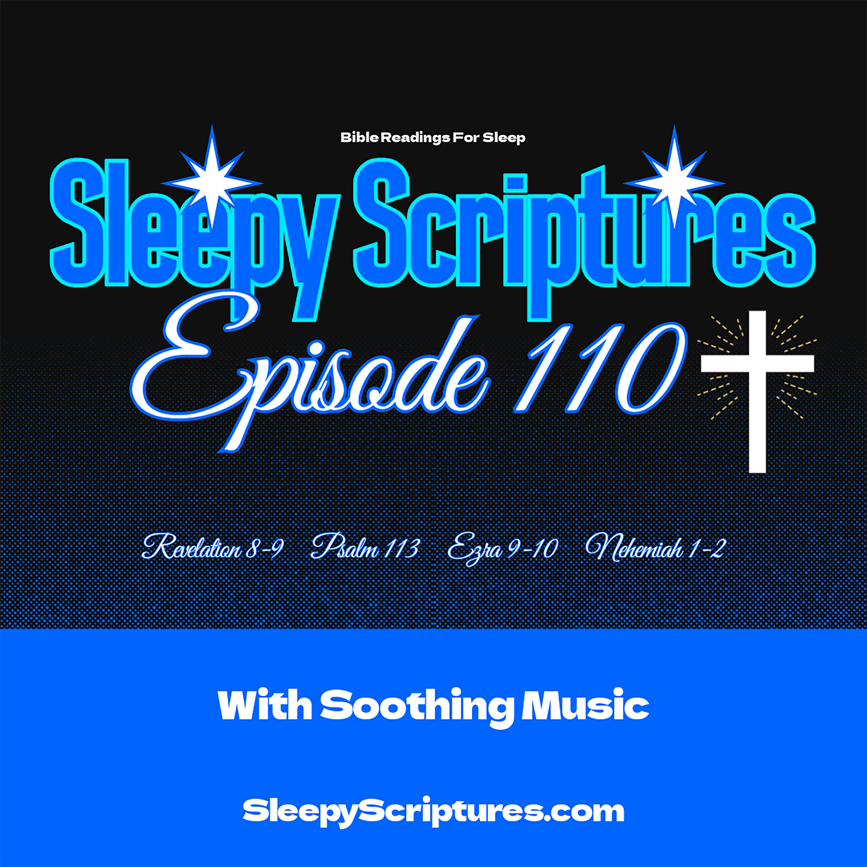 Episode 110: Revelation 8-9, Psalm 113, Ezra 9-10, Nehemiah 1-2 episode artwork