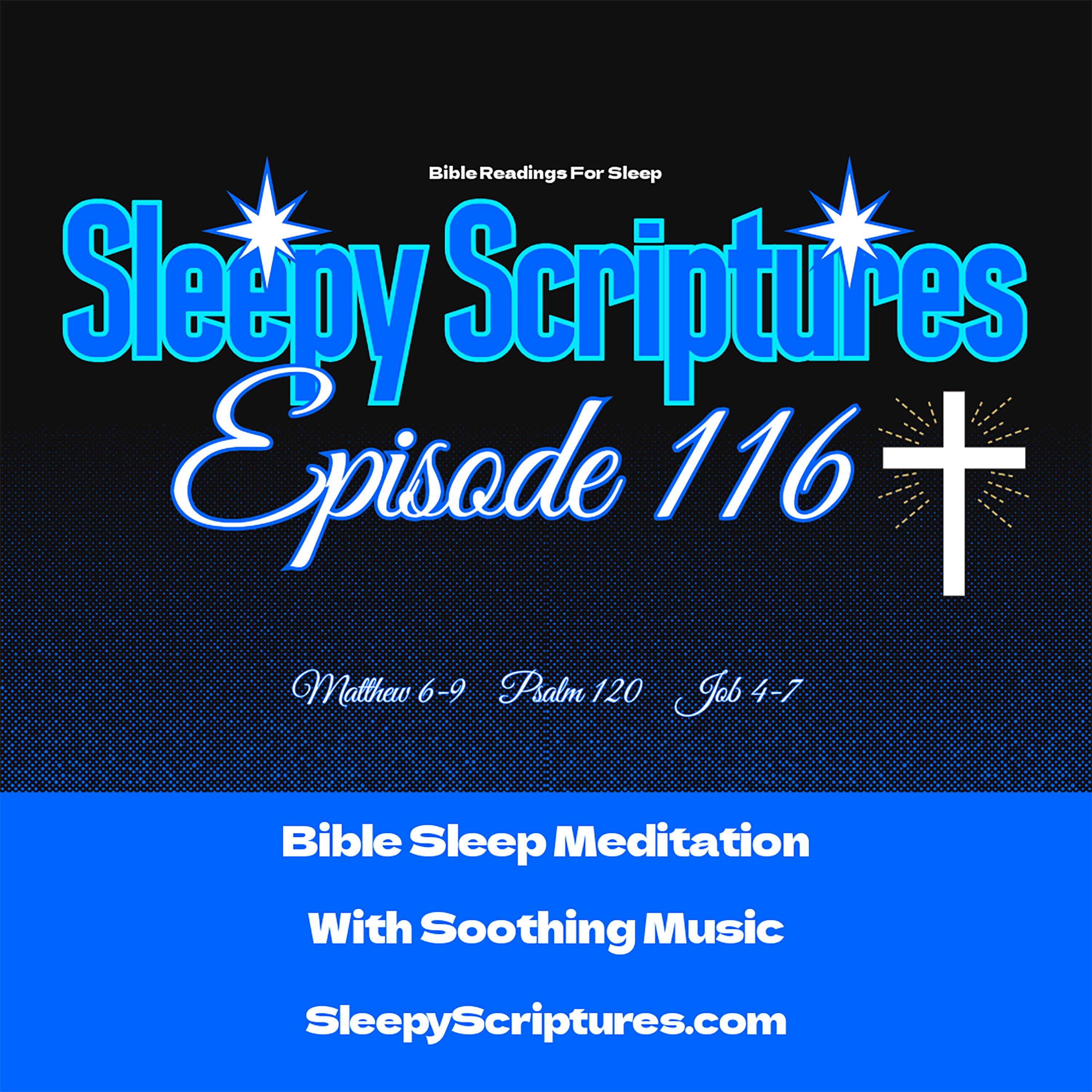 Episode 116: Matthew 6-9, Psalm 120, Job 4-7 episode artwork