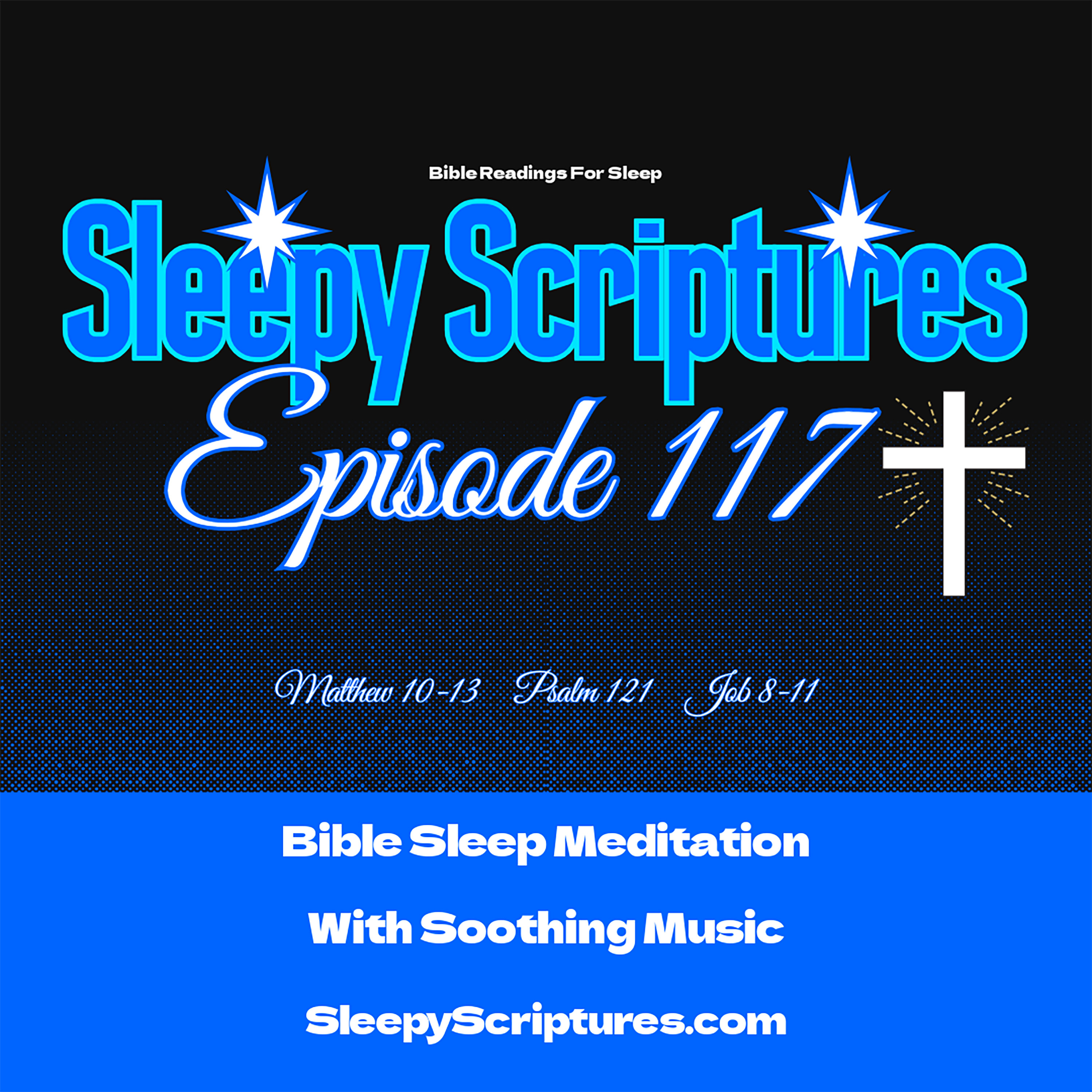 Episode 117: Matthew 10-13, Psalm 121, Job 8-11 episode artwork