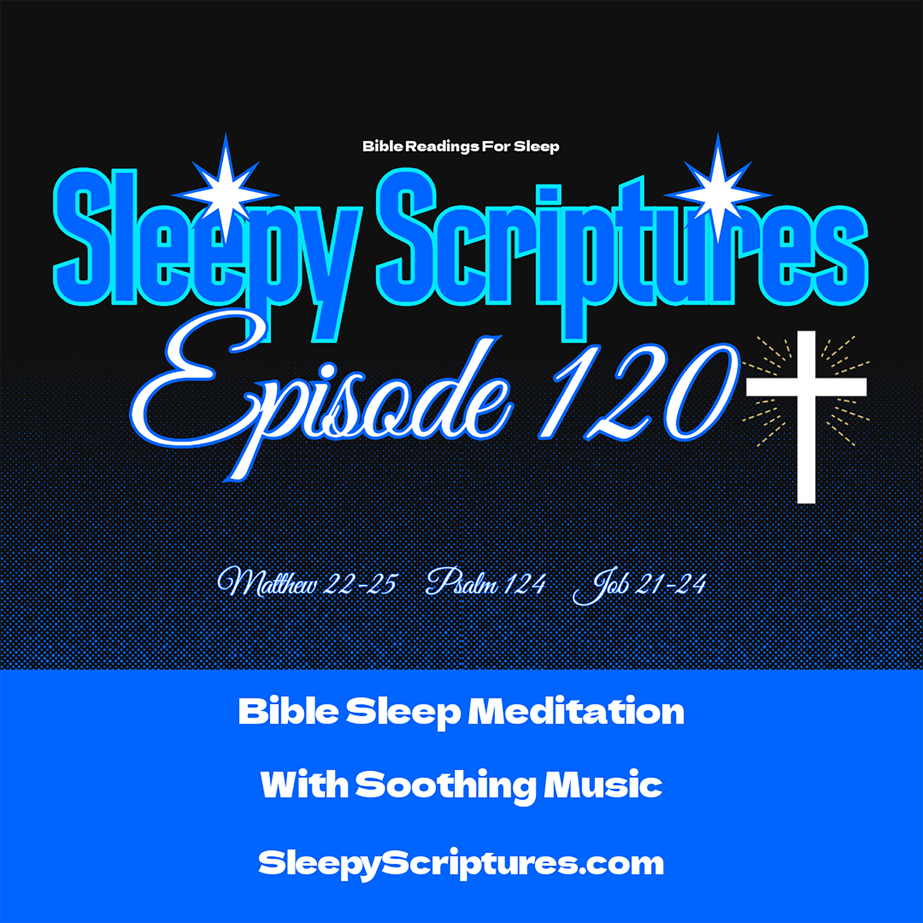 Episode 120: Matthew 22-25, Psalm 124, Job 21-24 episode artwork