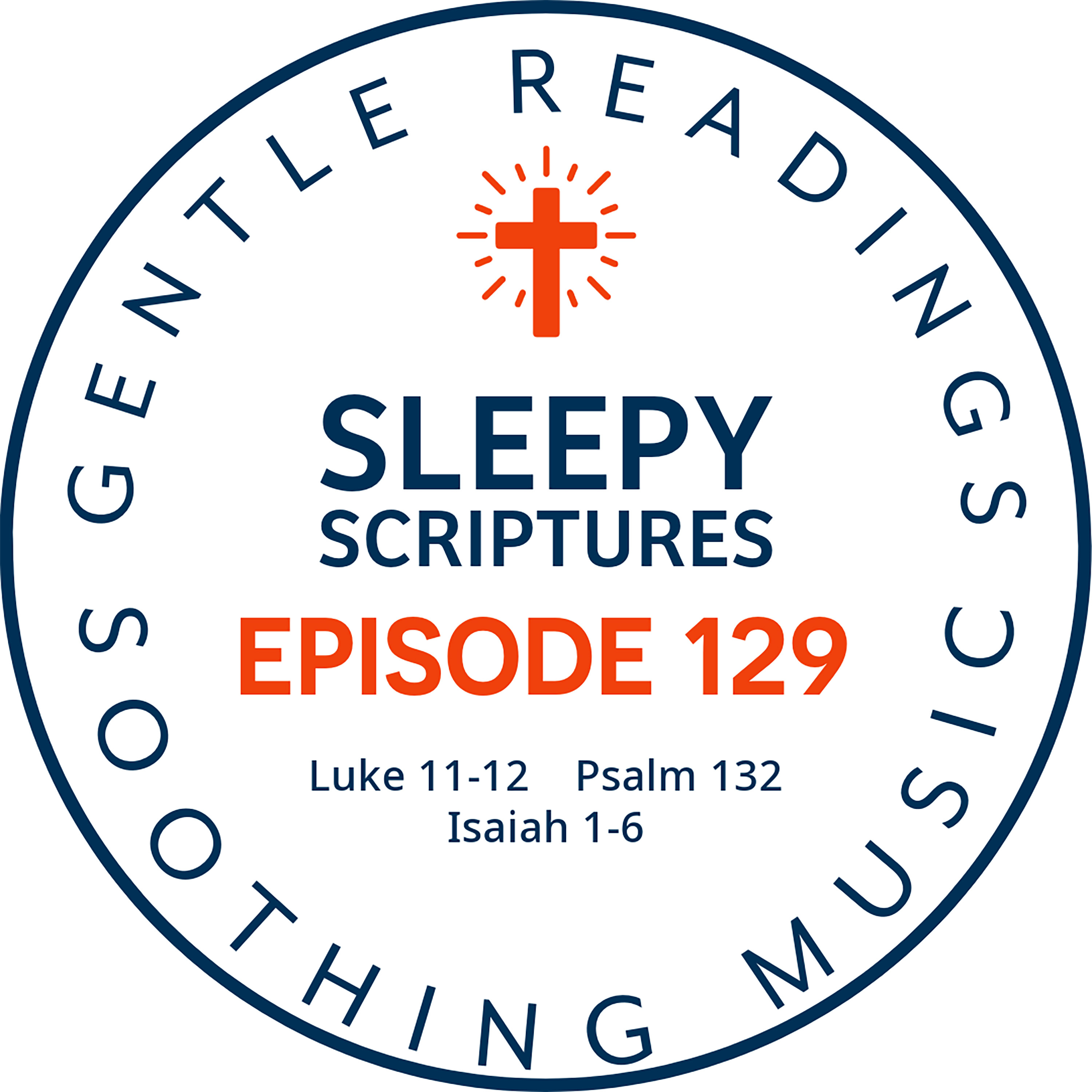 Episode 129: Luke 11-12, Psalm 132, Isaiah 1-6 episode artwork