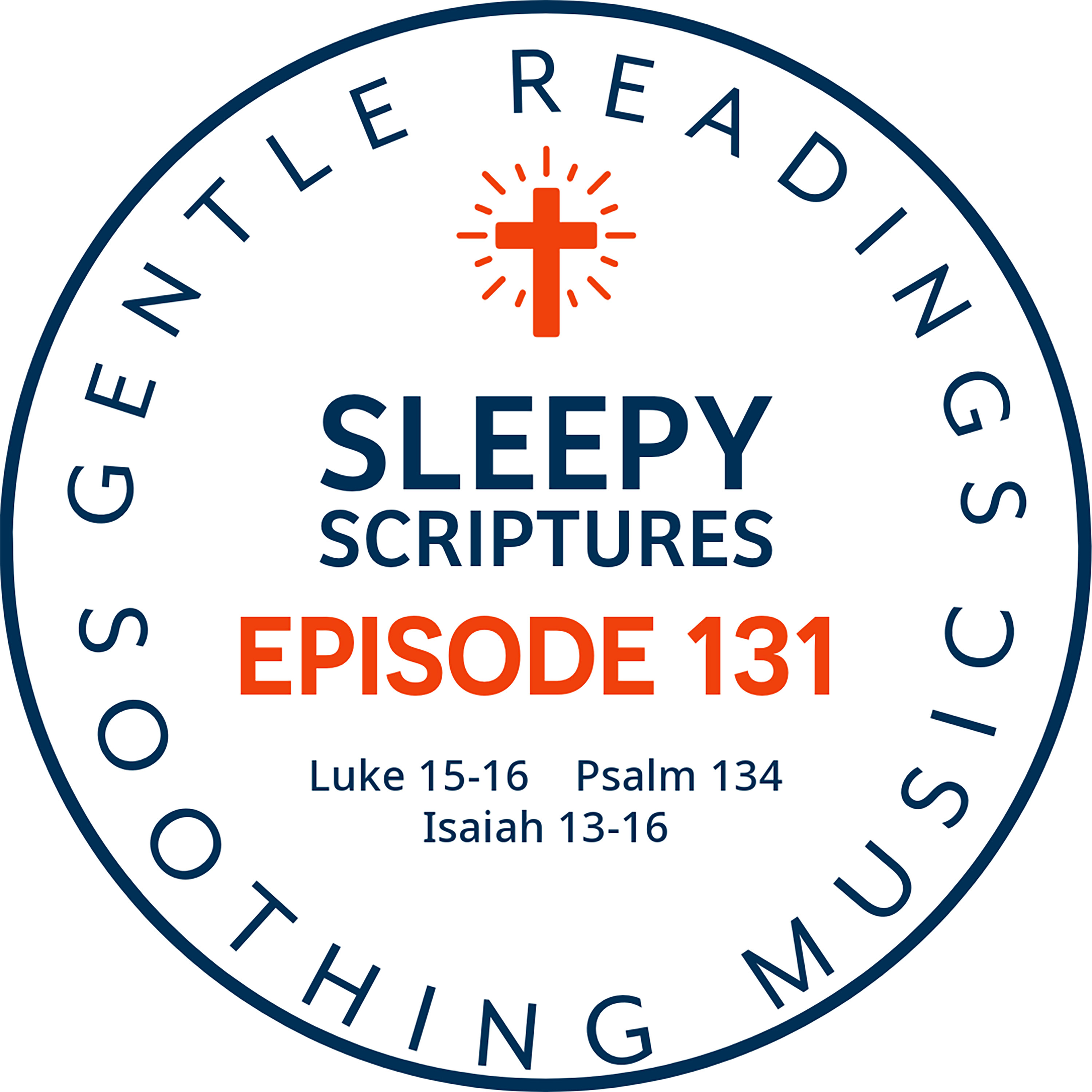 Episode 131: Luke 15-16, Psalm 134, Isaiah 13-16 episode artwork