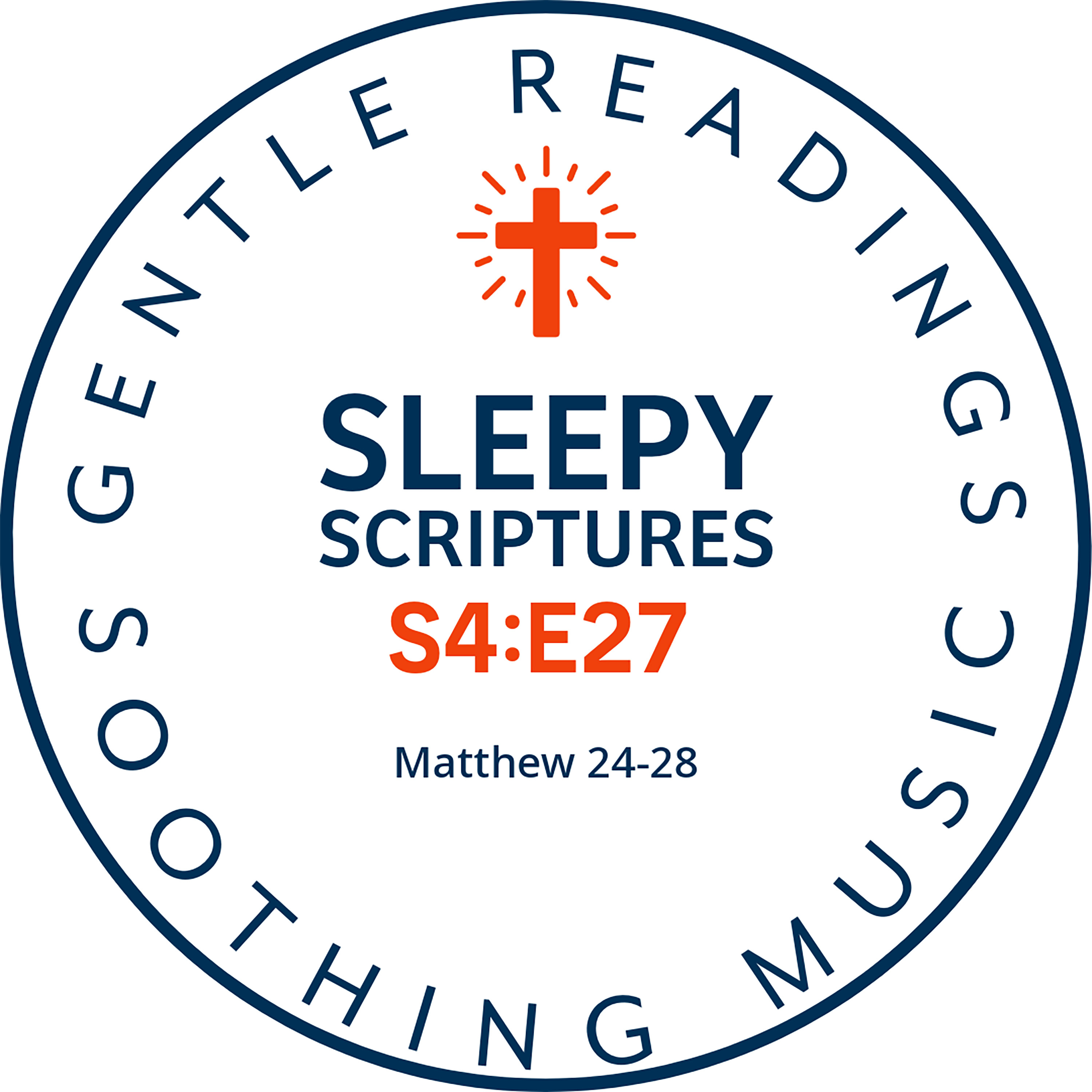 S4:E27 Matthew 24–28: Prophecy, the Cross, and the Resurrection (KJV Bedtime Reading) episode artwork
