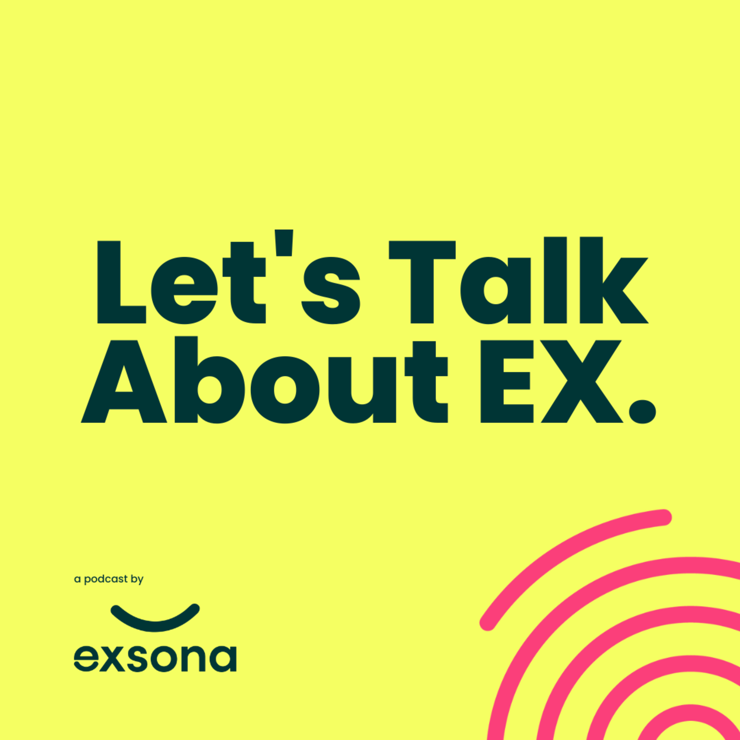 Let\'s Talk About EX