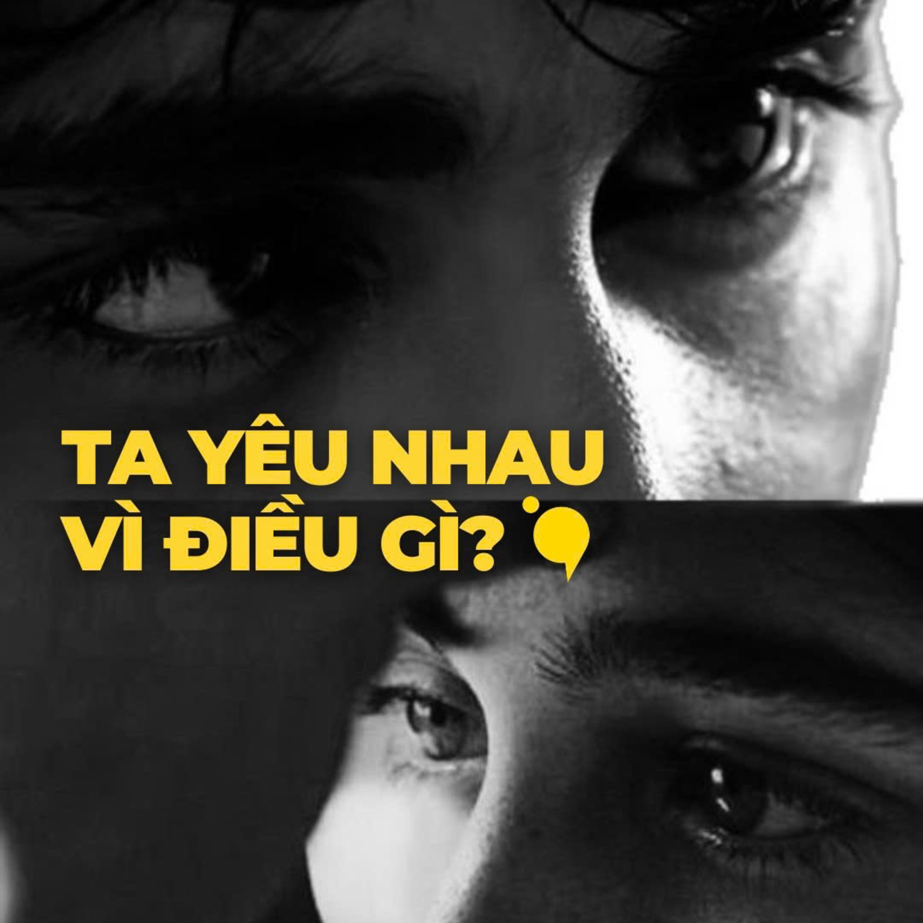 Ta yêu nhau vì điều gì? | Podcast