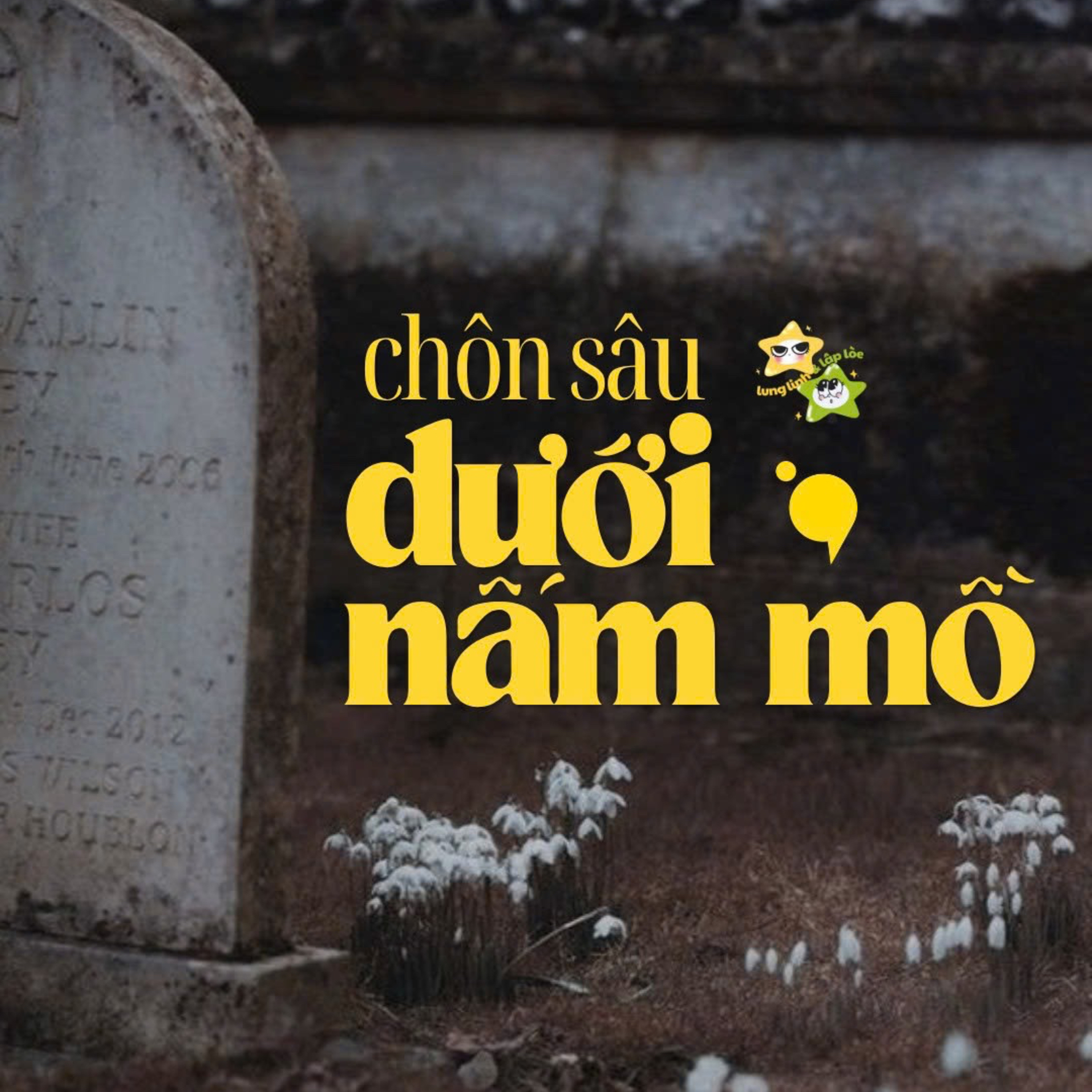 Chôn sâu dưới nấm mồ | Truyện ngắn | Podcast x @lungLinhLaploe