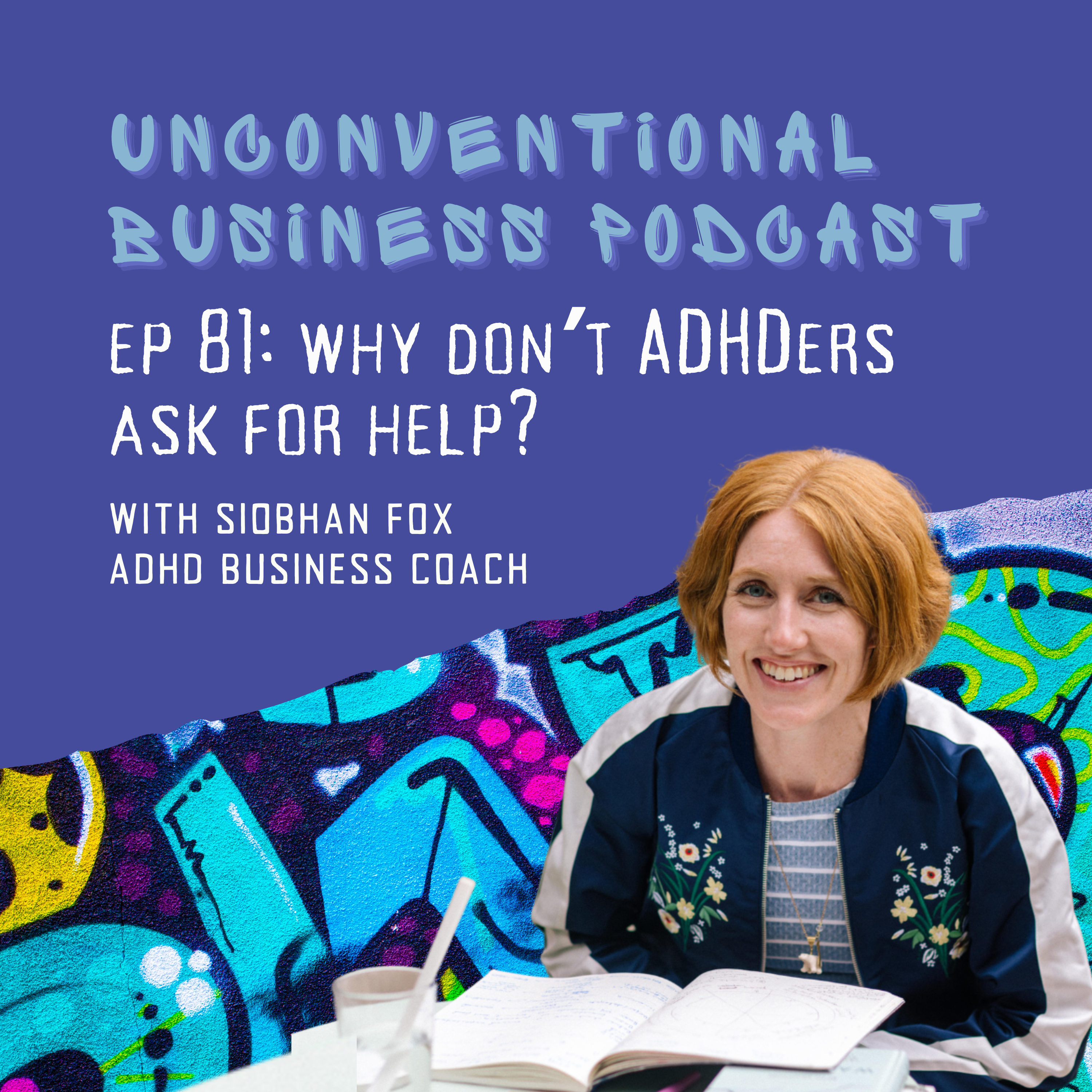 Episode 81 - Why don't ADHDers ask for help?