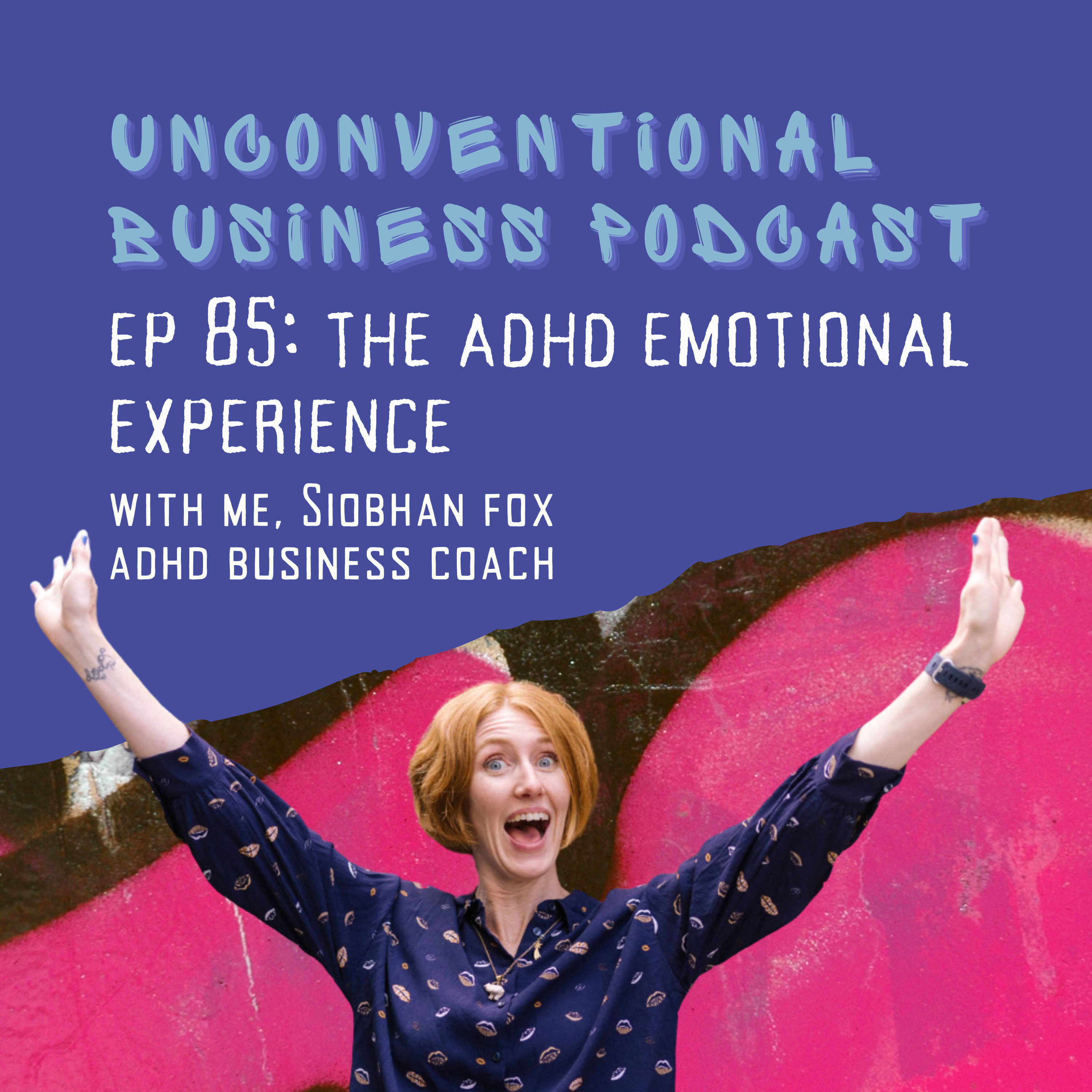 Episode 85 - The ADHD Emotional Experience