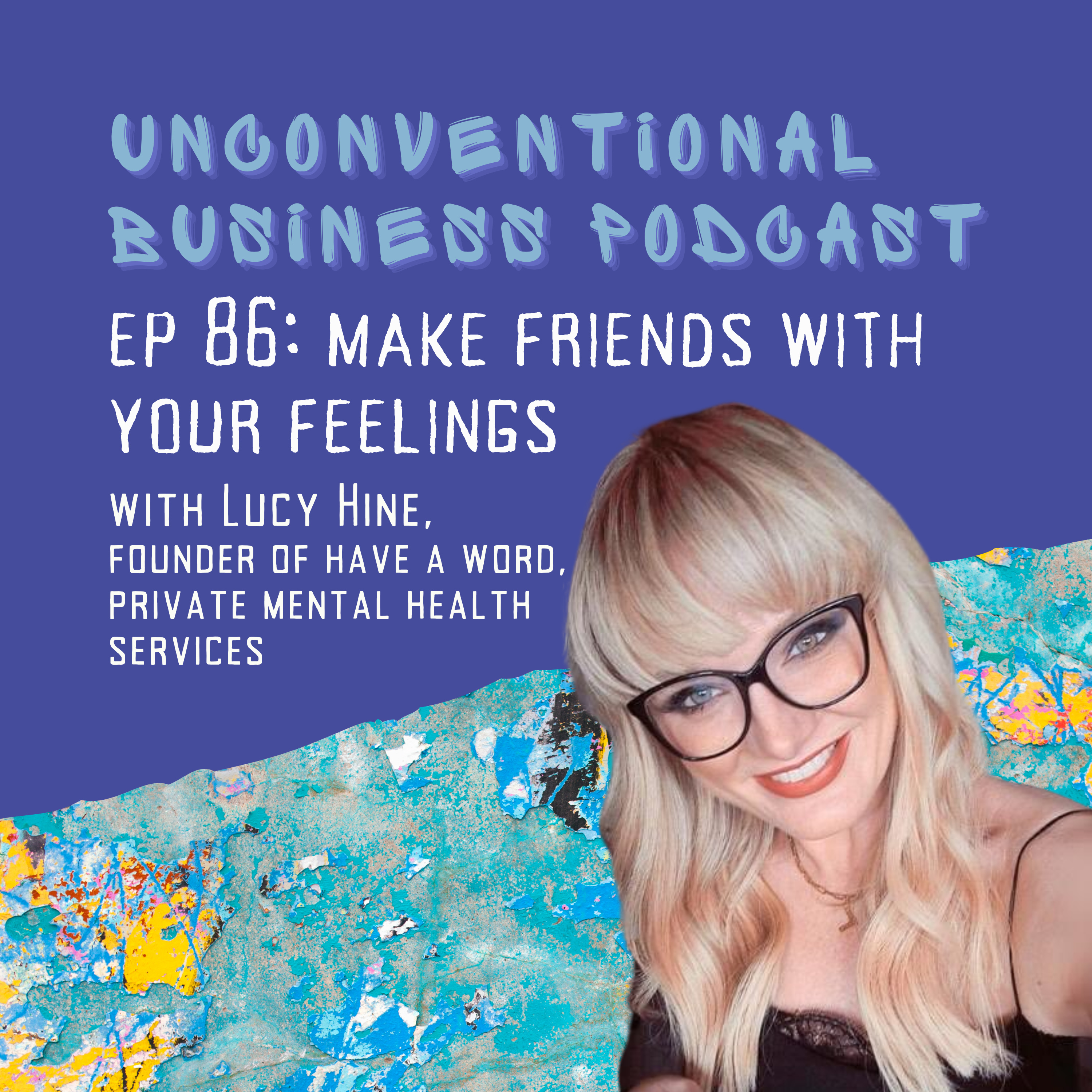 Episode 86 - Make friends with your feelings