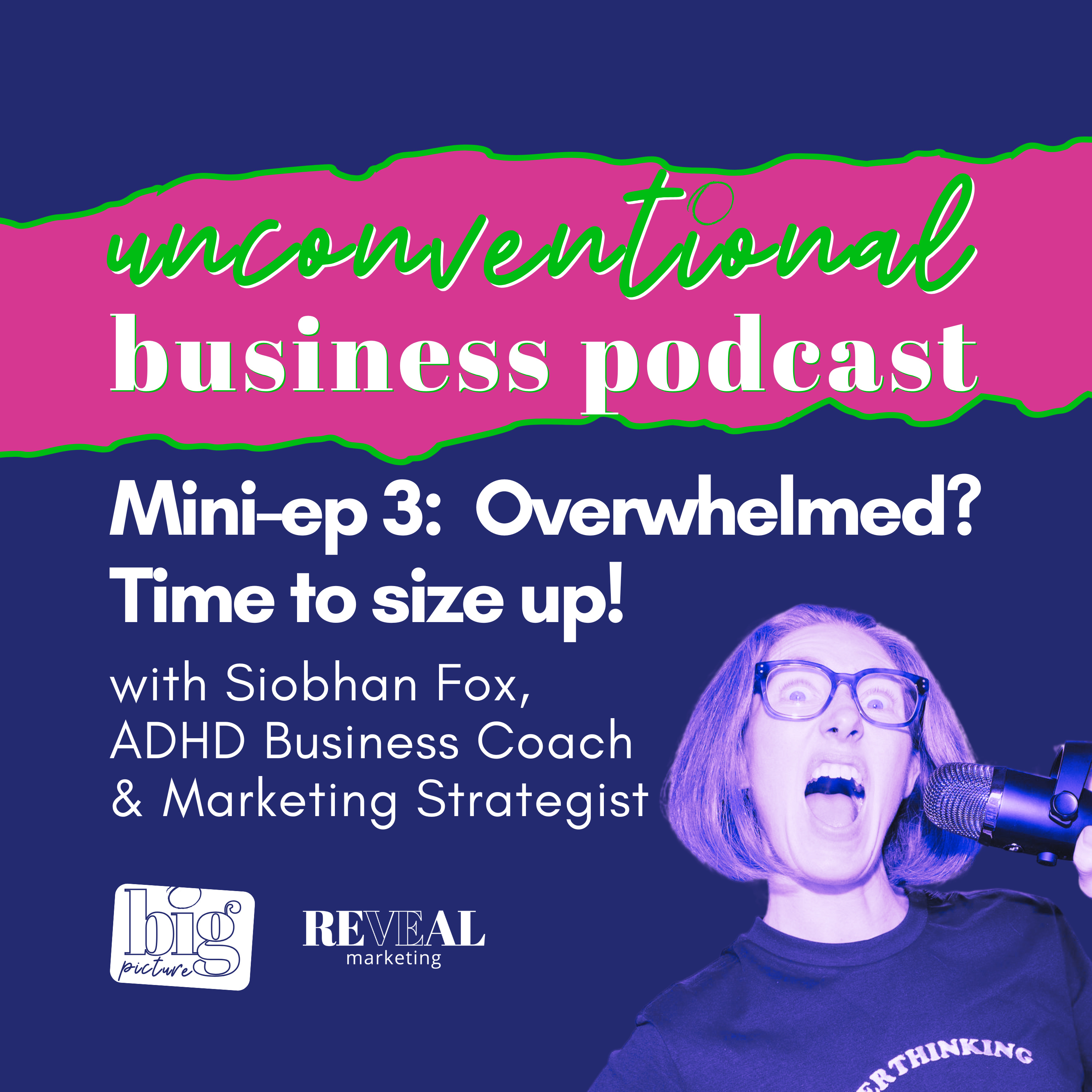 Mini-Ep 3: Overwhelmed? Time to size up!