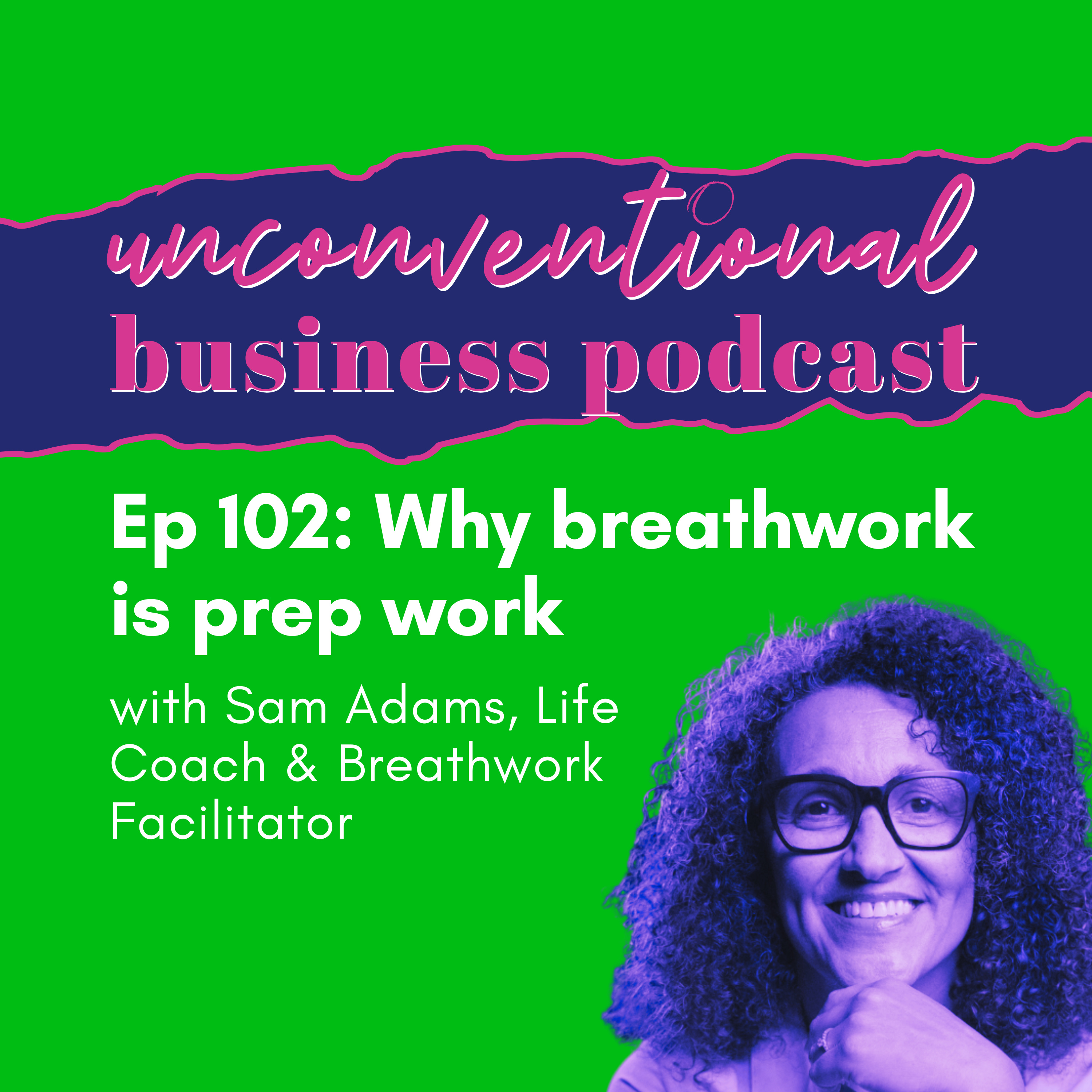 Episode 102 - Why breathwork is prep work
