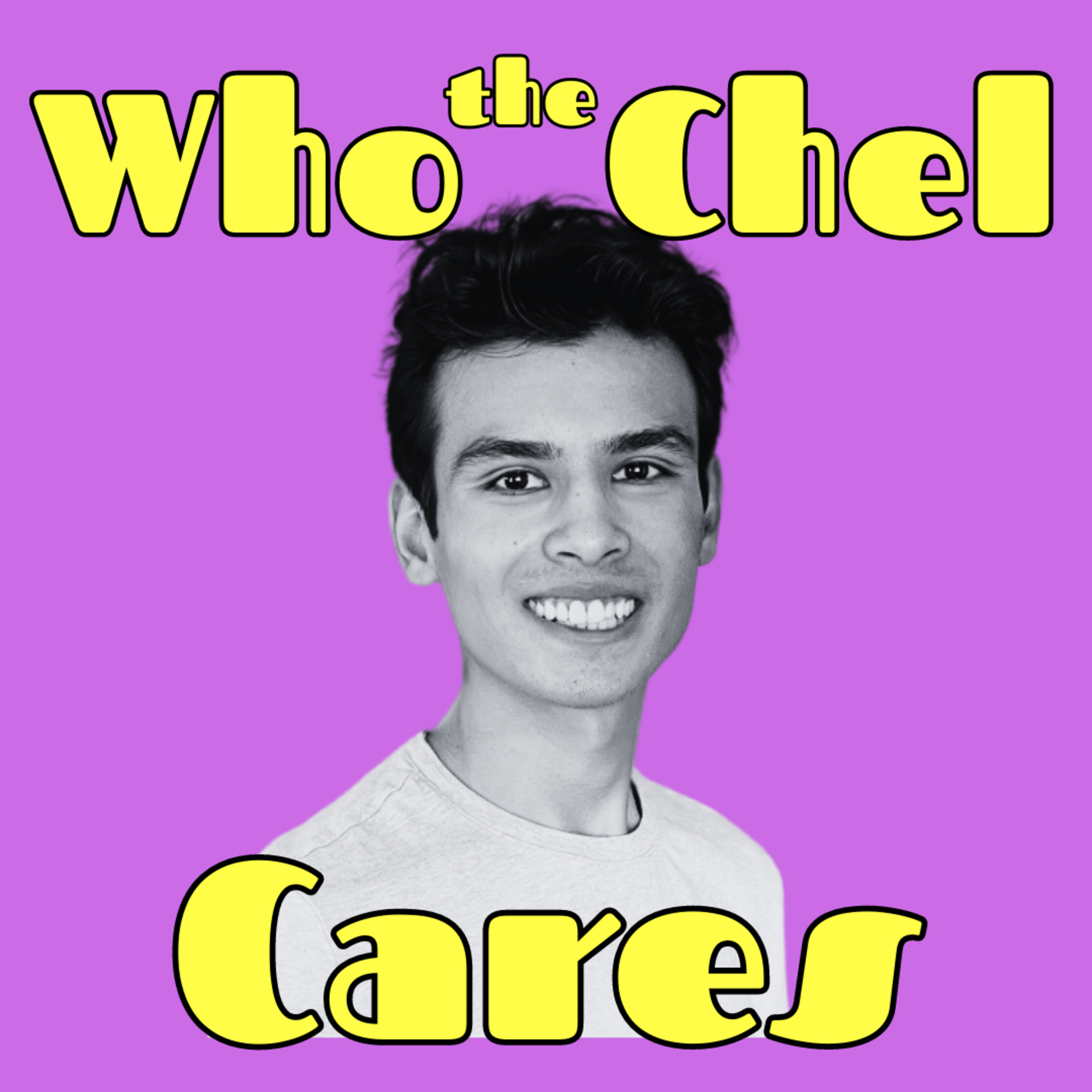 Who the Chel Cares